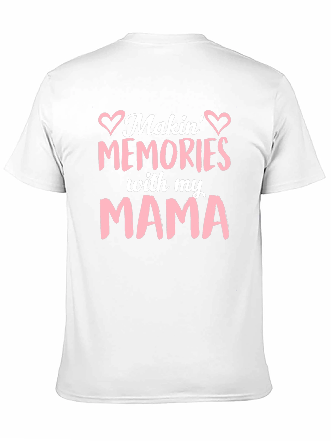 Makin Memories with my MAMA T-Shirt