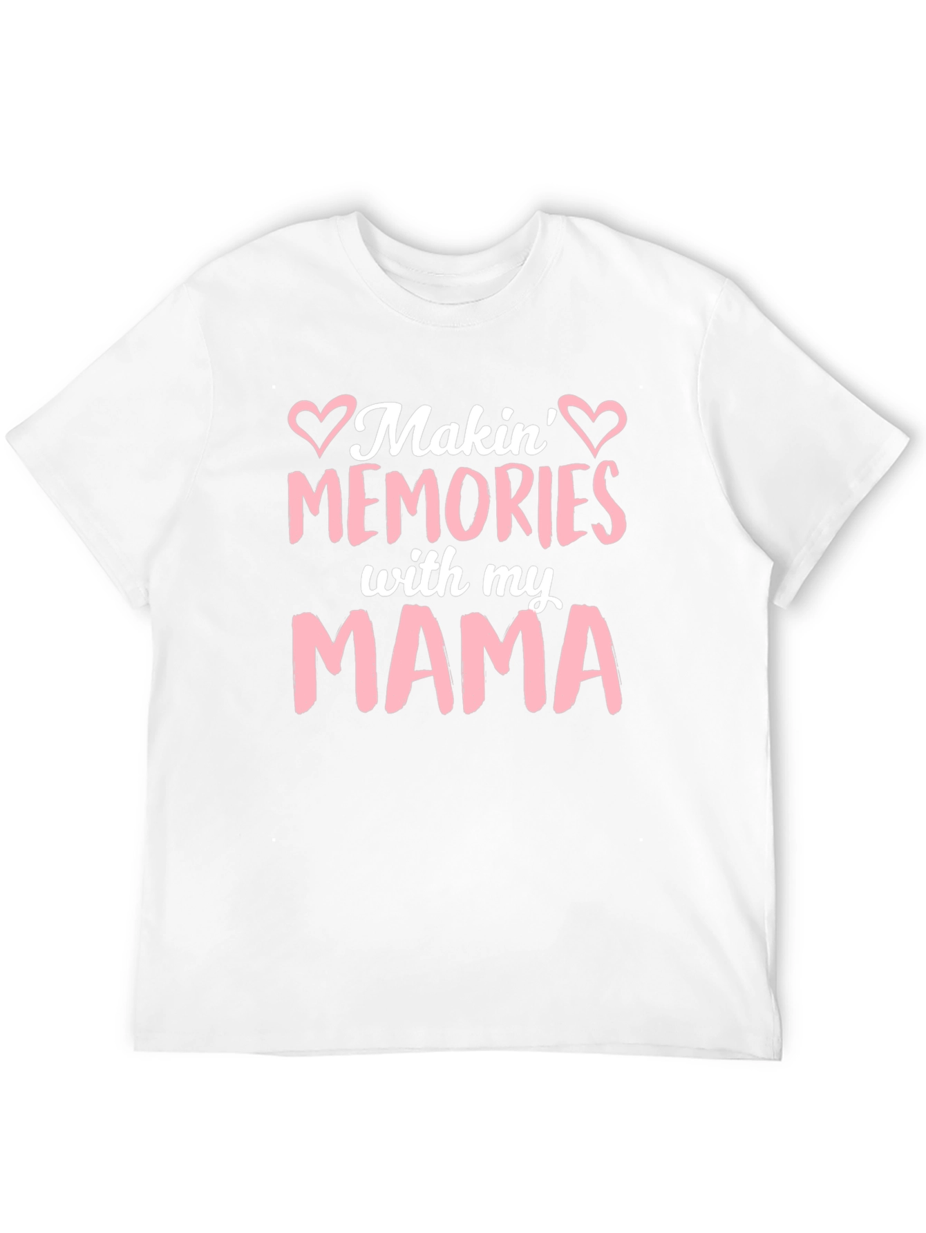 Makin Memories with my MAMA T-Shirt