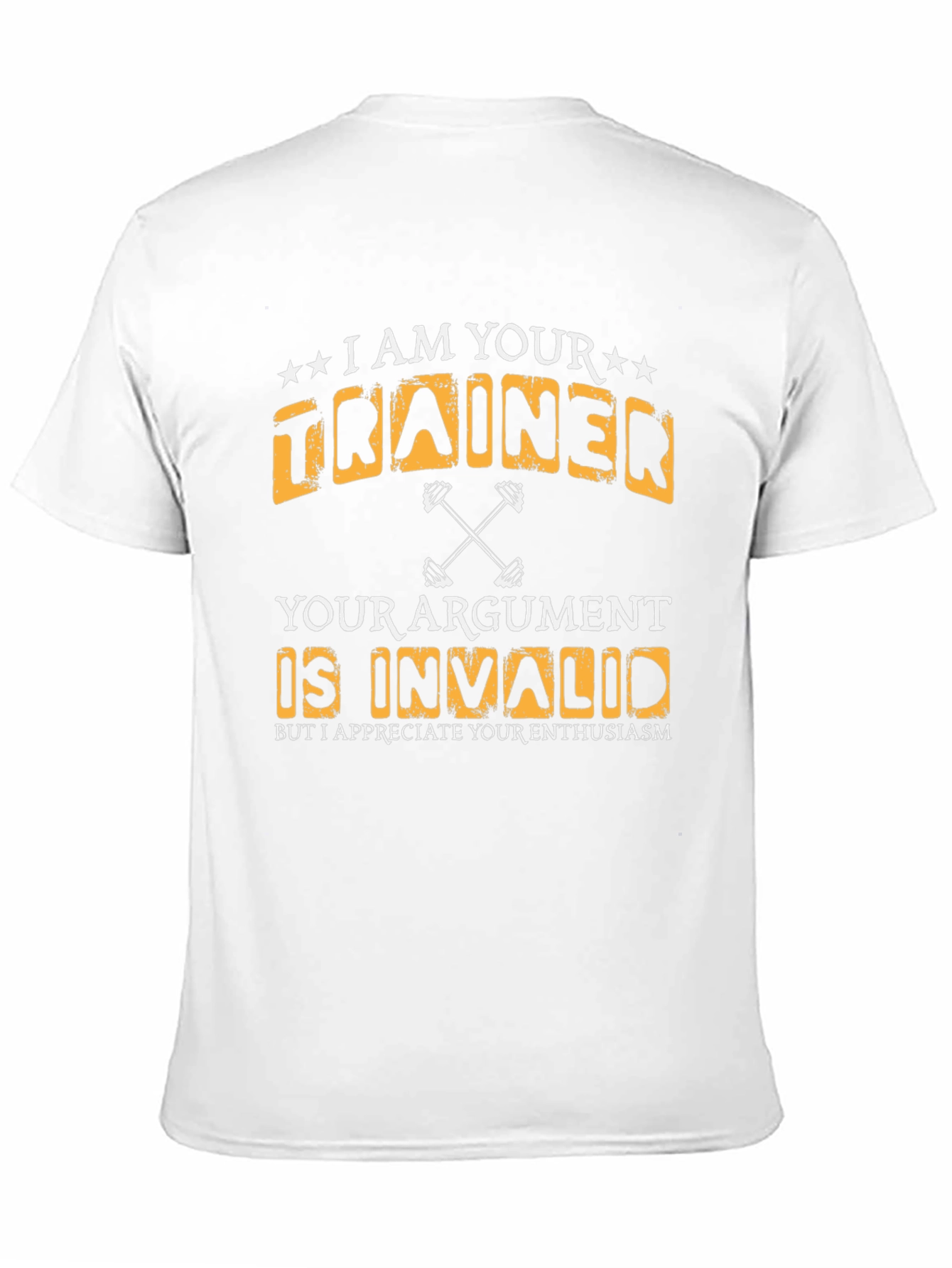 I Am Your Trainer Funny Gym T-Shirt