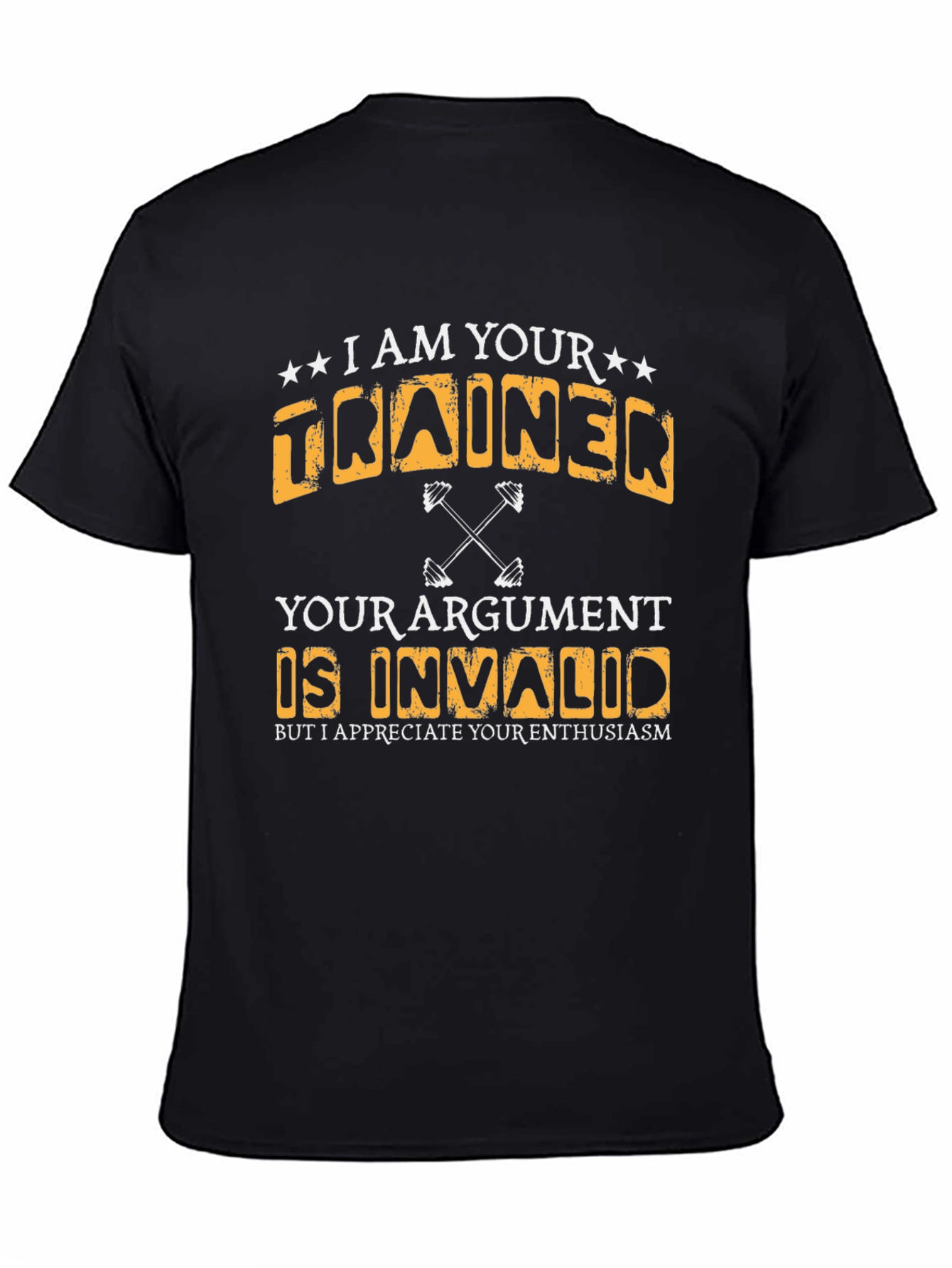 I Am Your Trainer Funny Gym T-Shirt