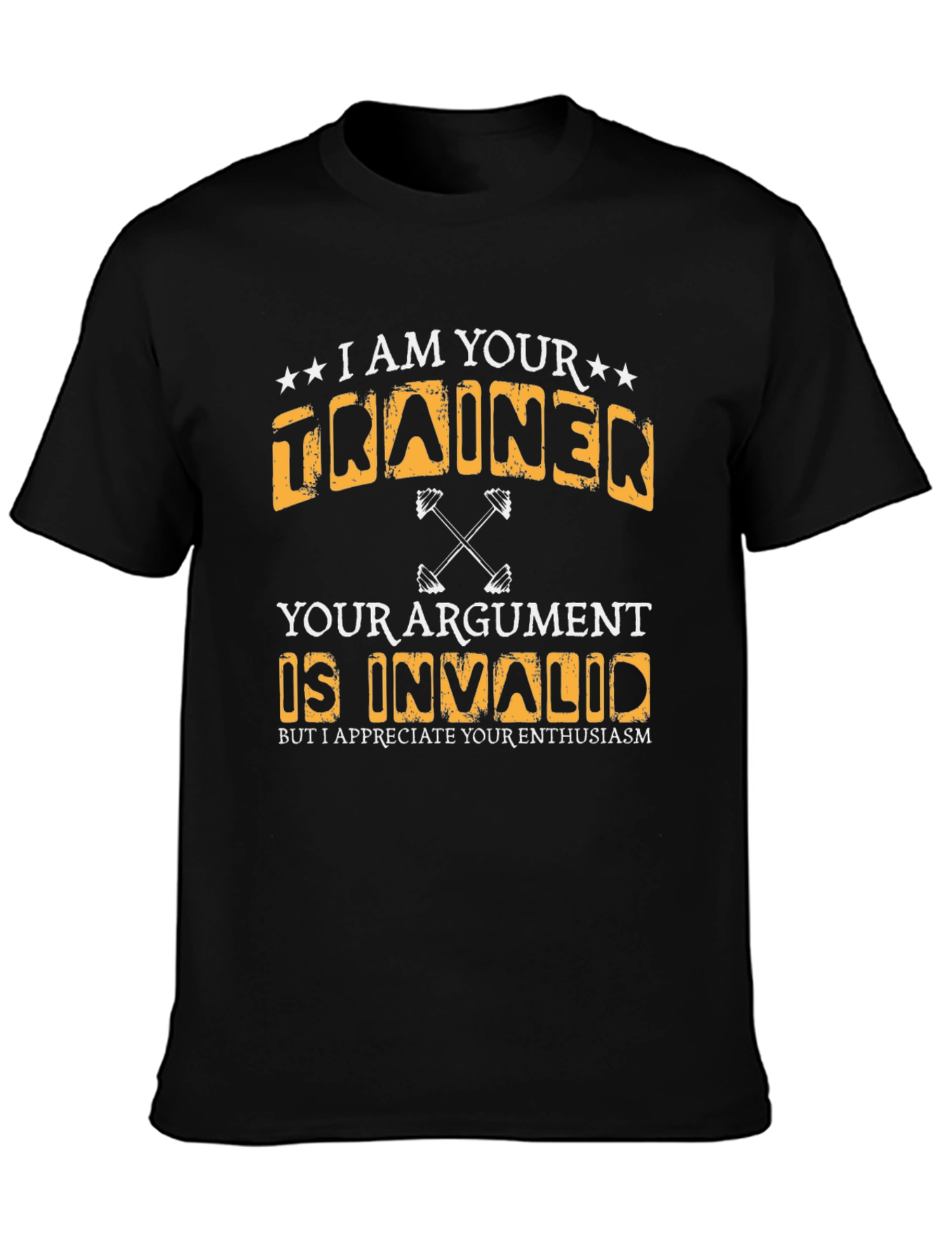 I Am Your Trainer Funny Gym T-Shirt