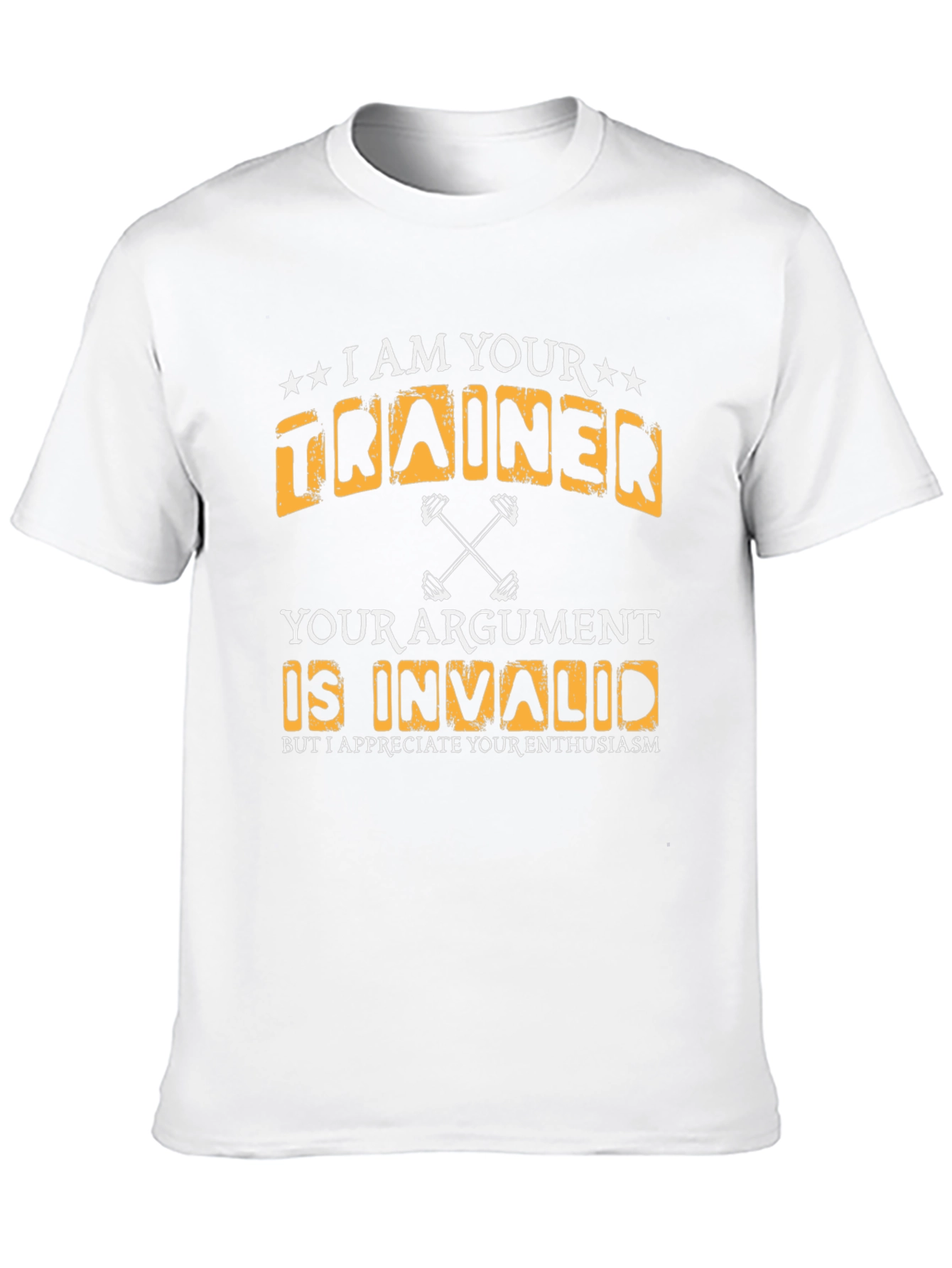 I Am Your Trainer Funny Gym T-Shirt
