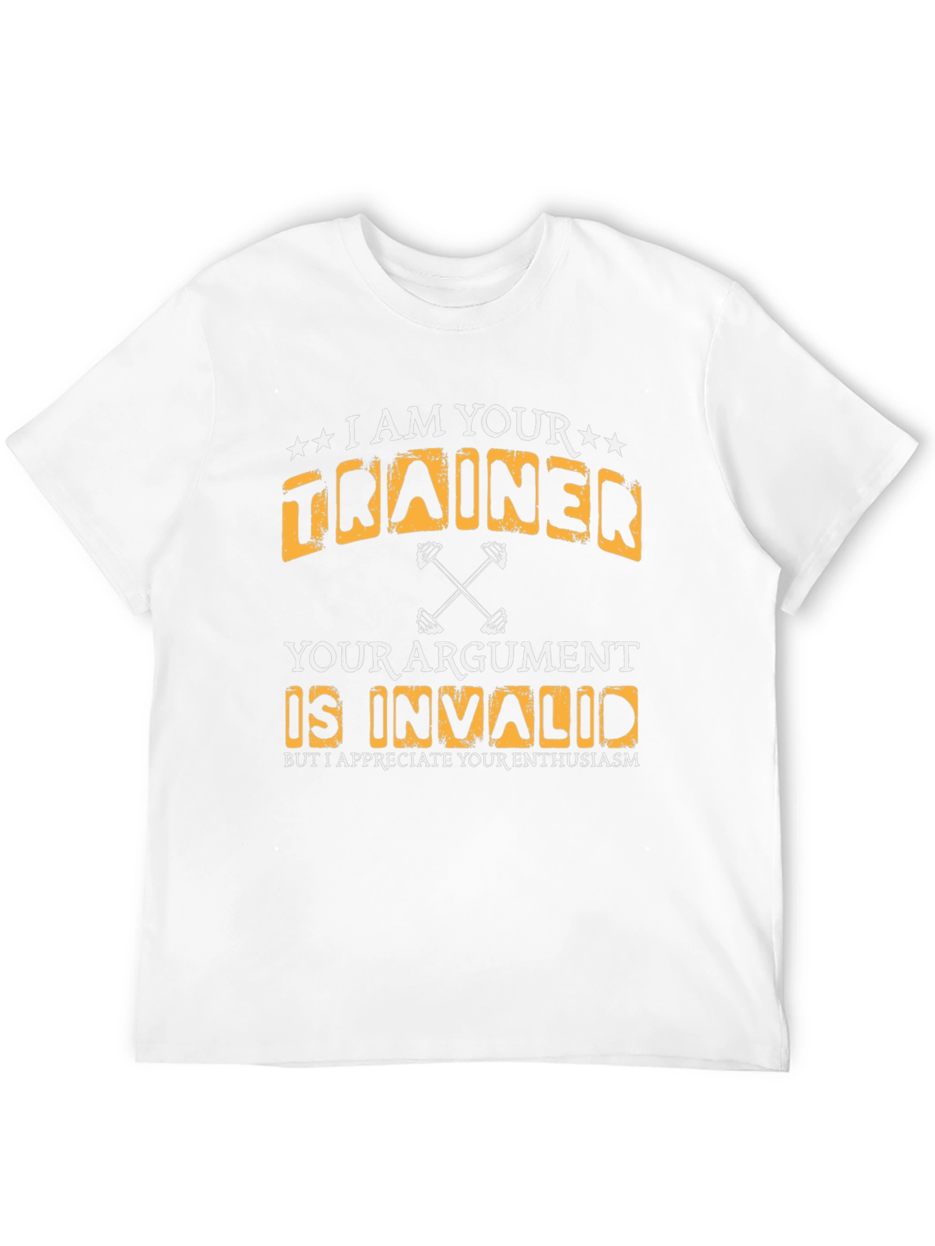 I Am Your Trainer Funny Gym T-Shirt