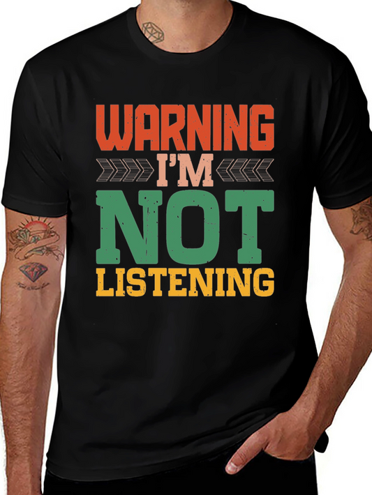 Warning: Im Not Listening T-Shirt