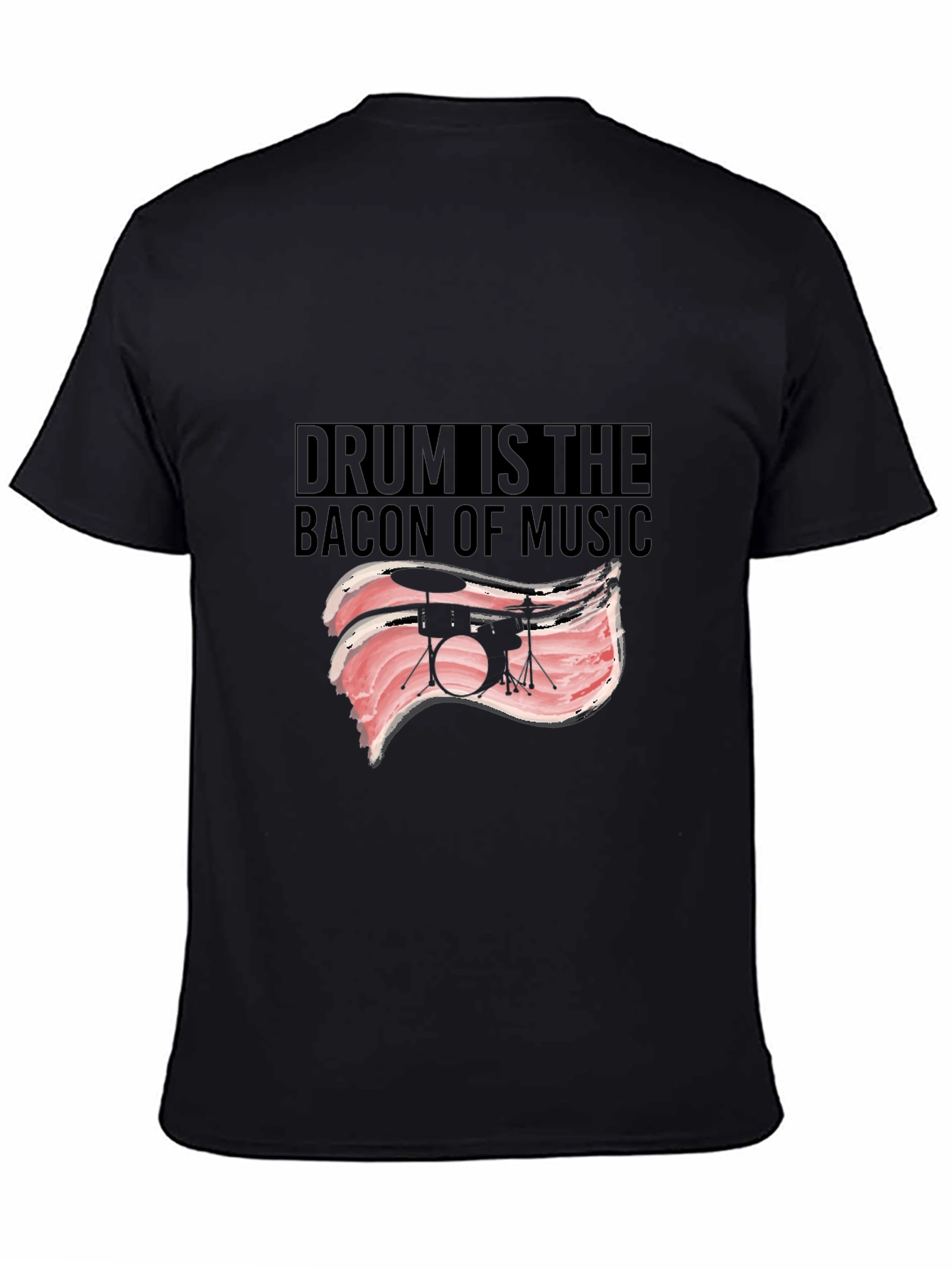 Drum is the Bacon of Music T-Shirt