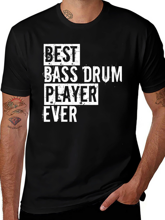 Best Bass Drum Player Ever T-Shirt