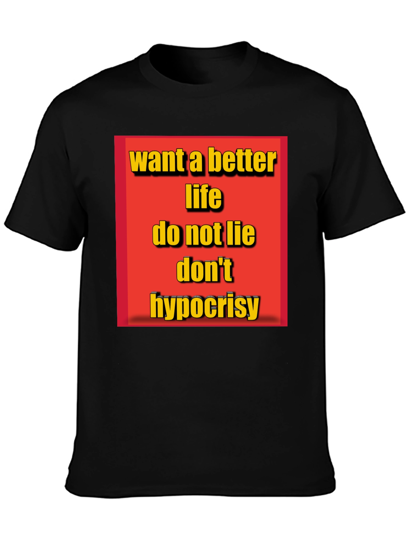 Inspirational Graphic T-Shirt - Want a Better Life