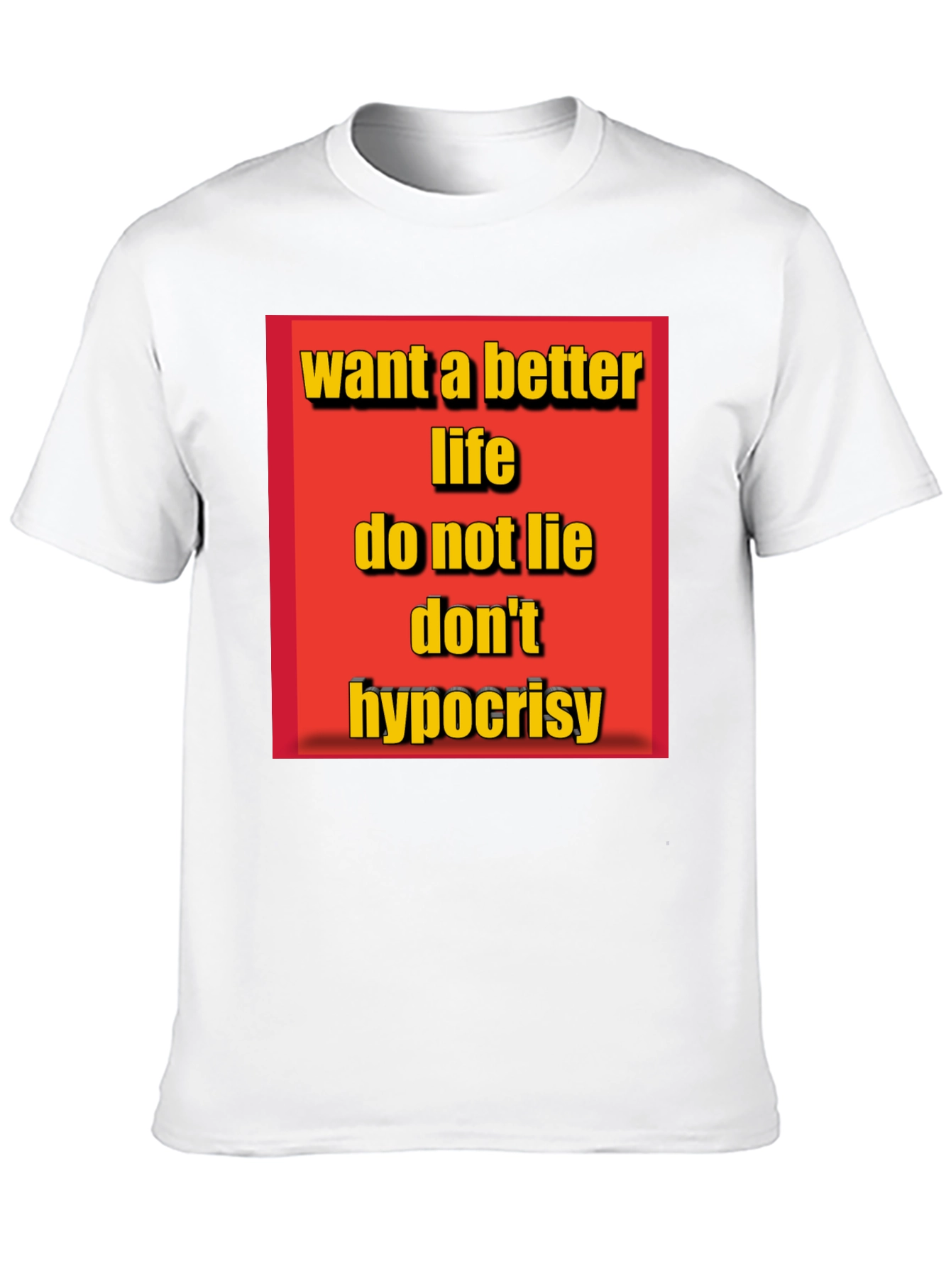 Inspirational Graphic T-Shirt - Want a Better Life