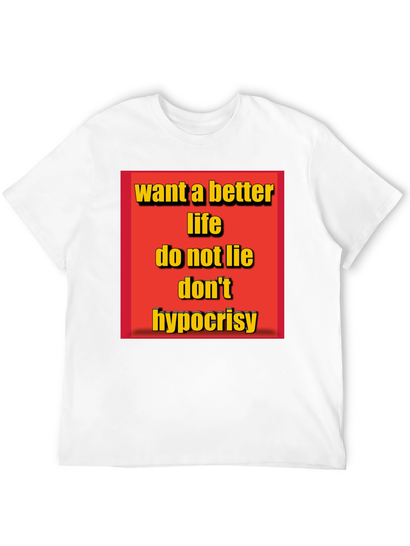 Inspirational Graphic T-Shirt - Want a Better Life