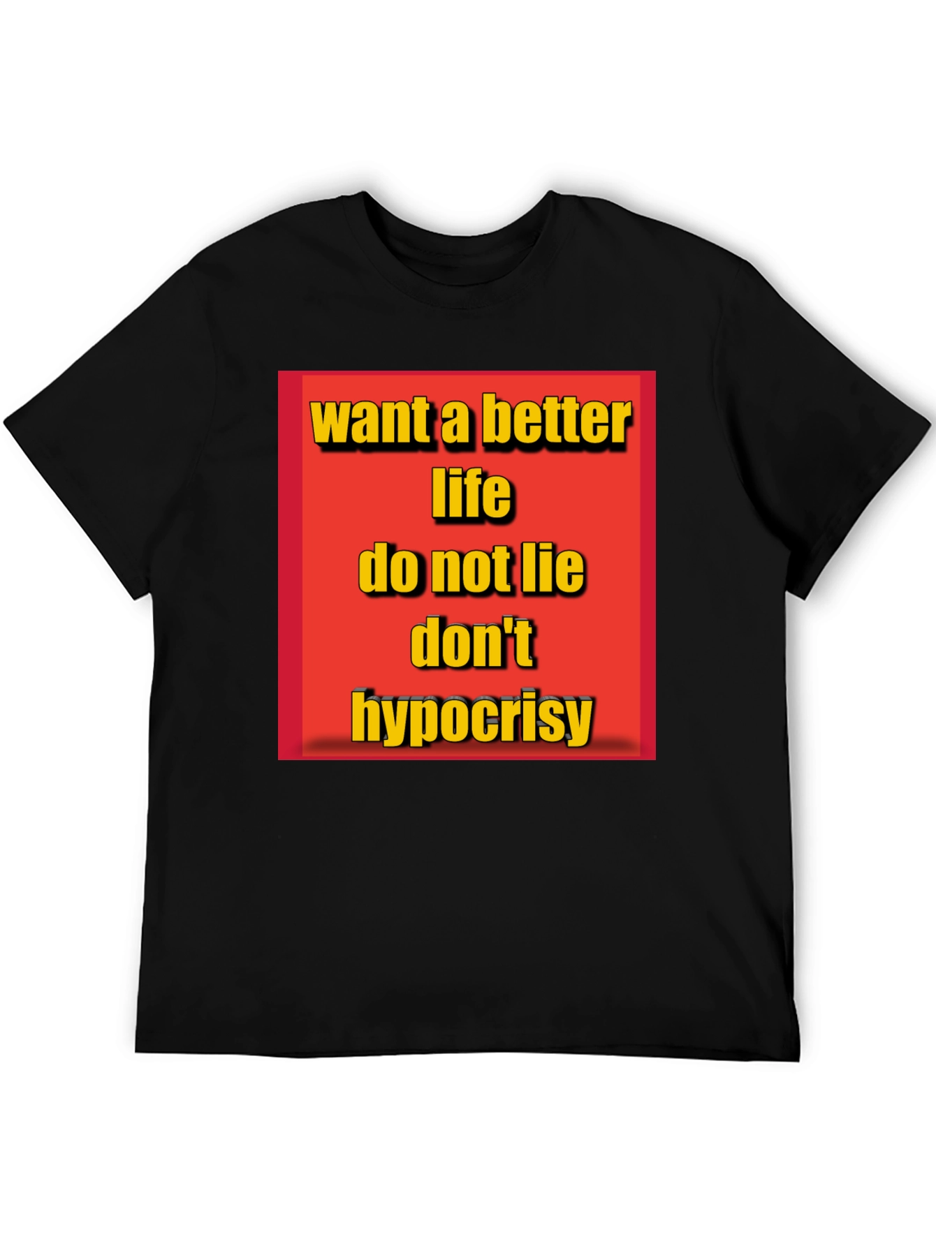 Inspirational Graphic T-Shirt - Want a Better Life