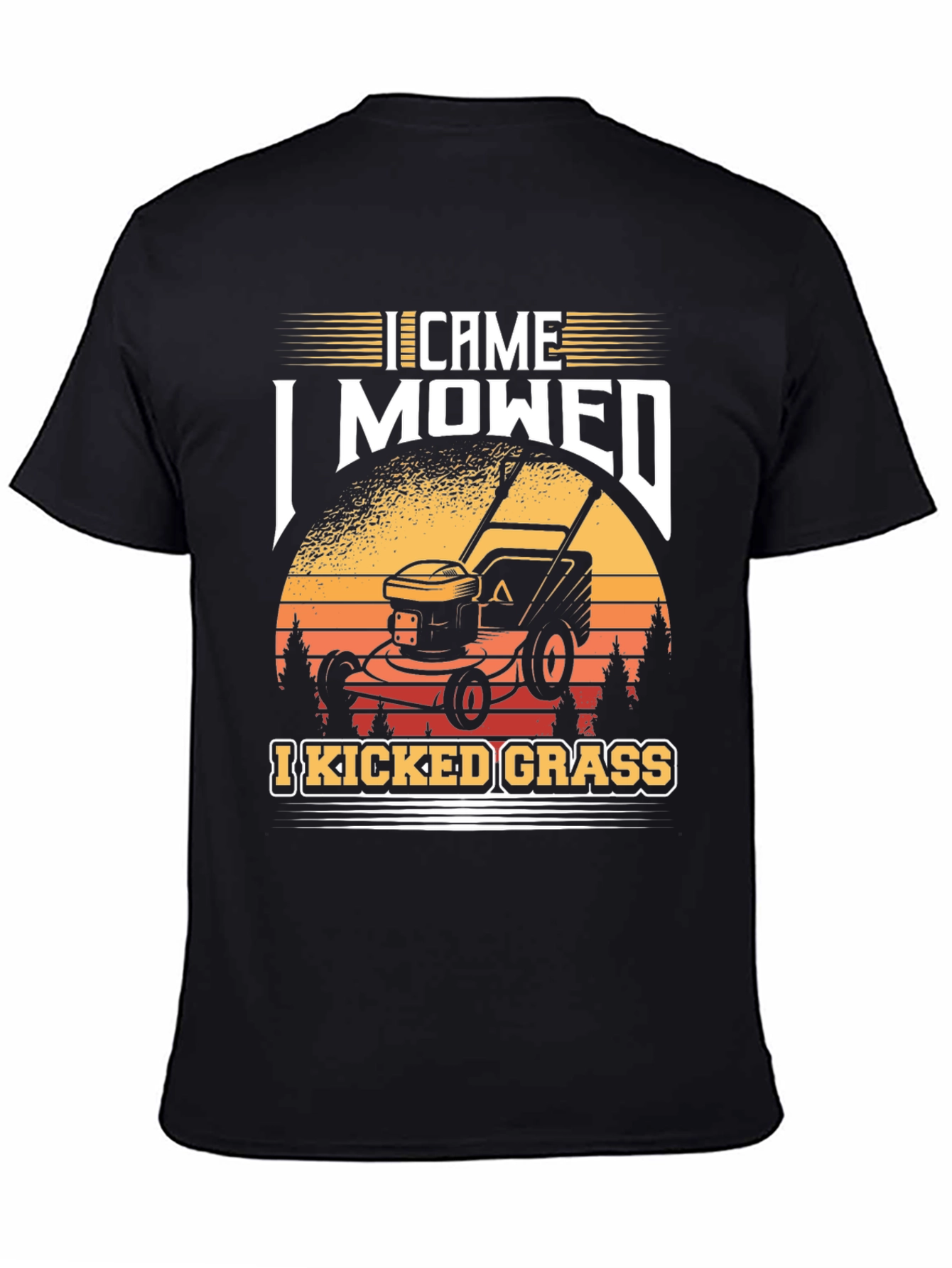 I Came I Mowed I Kicked Grass T-Shirt
