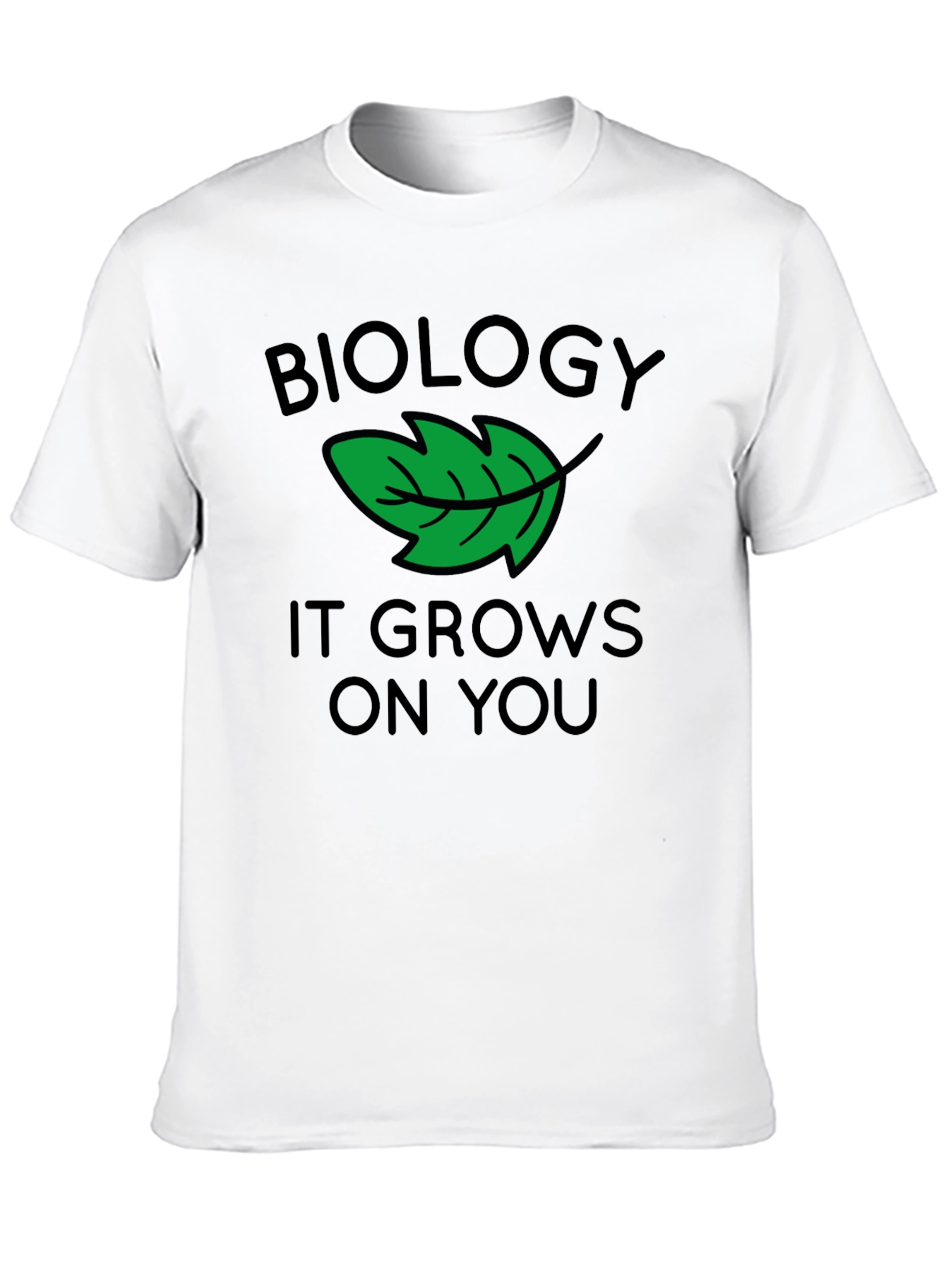 Biology T-Shirt - It Grows On You
