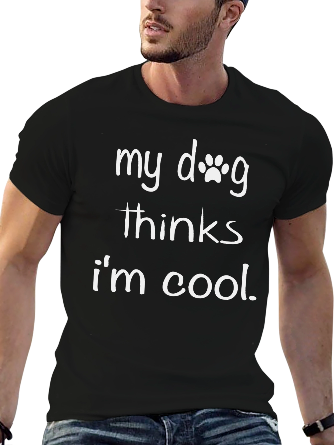 My Dog Thinks Im Cool Black T-Shirt