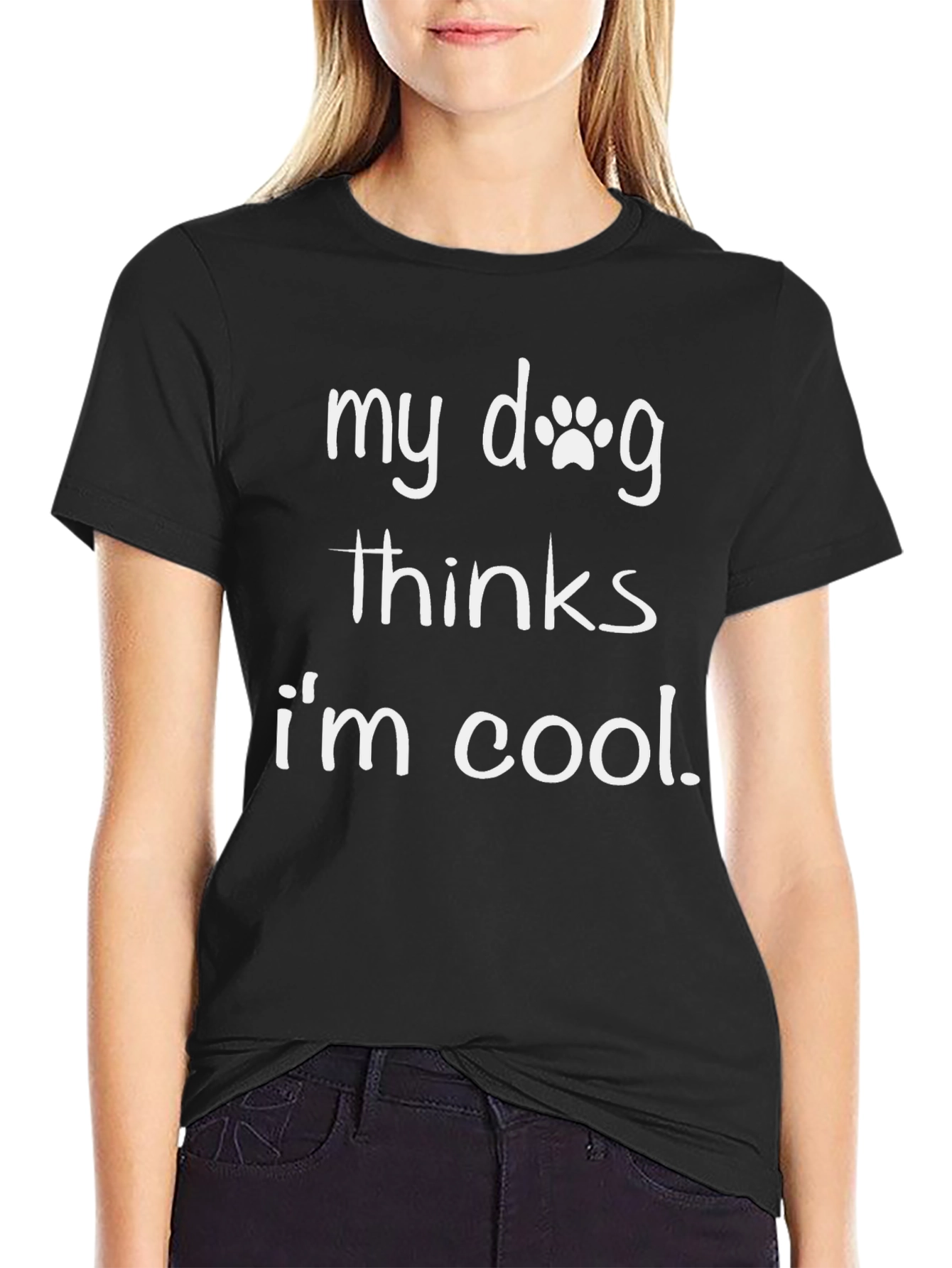 My Dog Thinks Im Cool Black T-Shirt