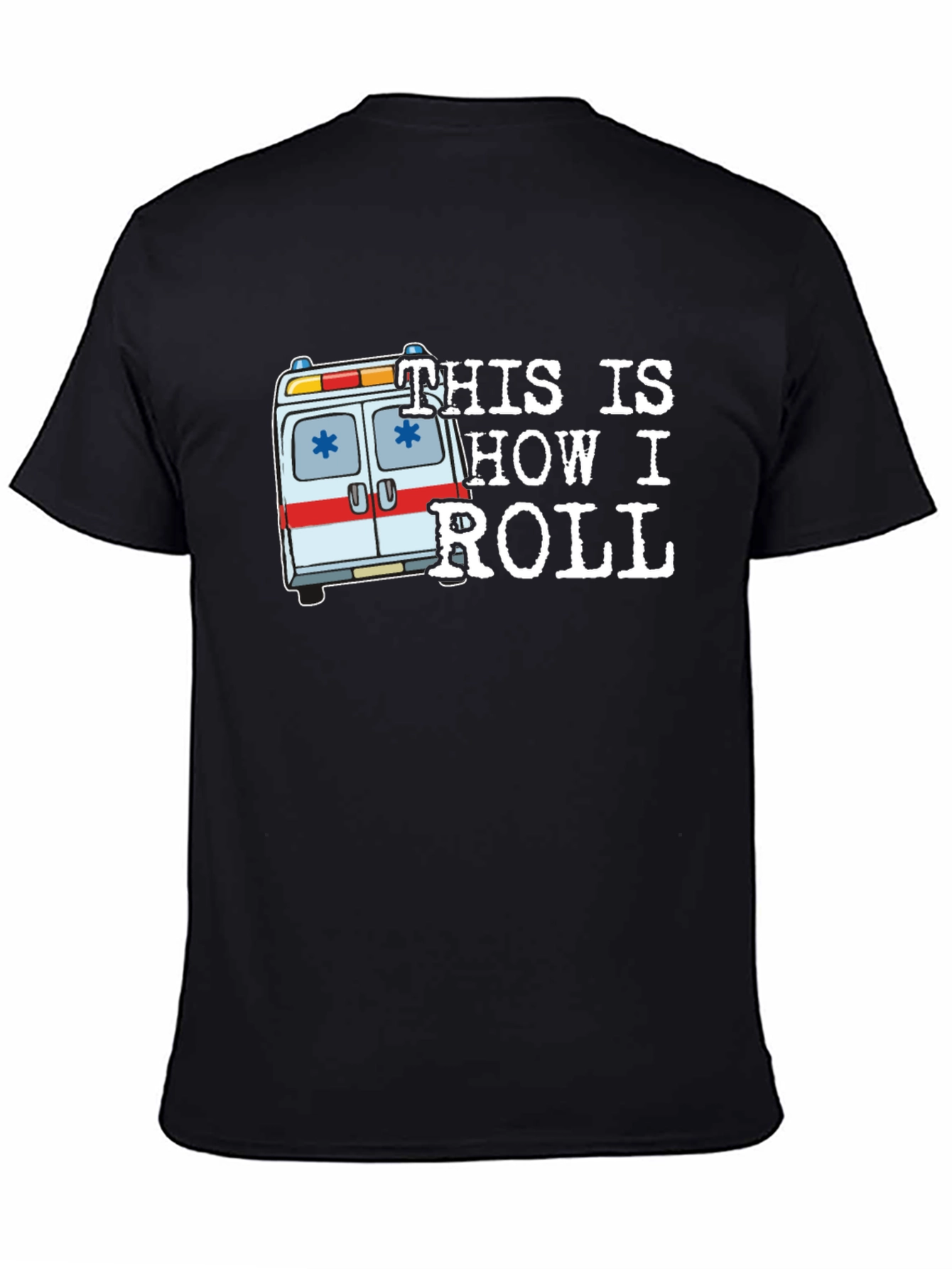 This is How I Roll Ambulance Graphic T-Shirt