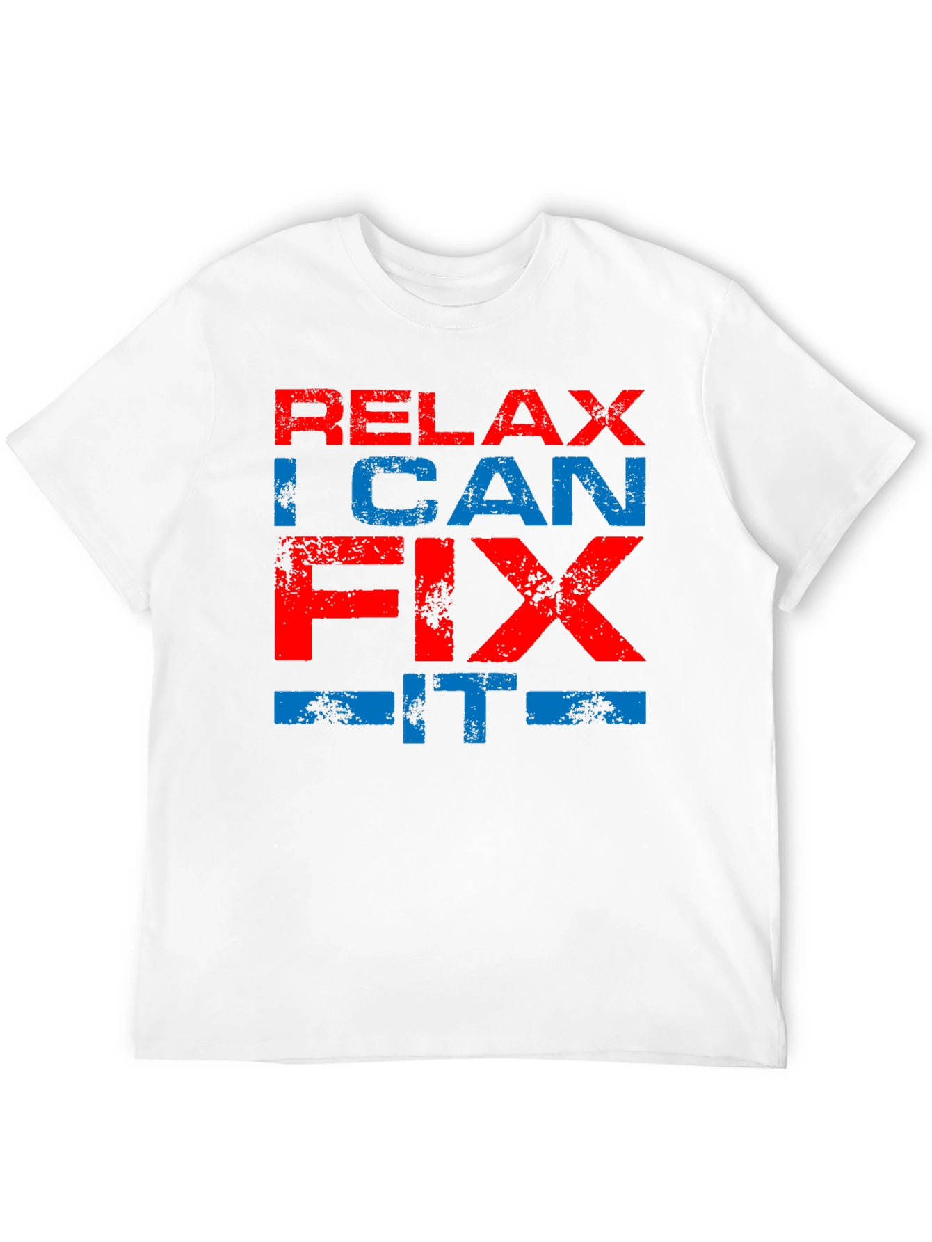 Relax I Can Fix It - Graphic T-Shirt