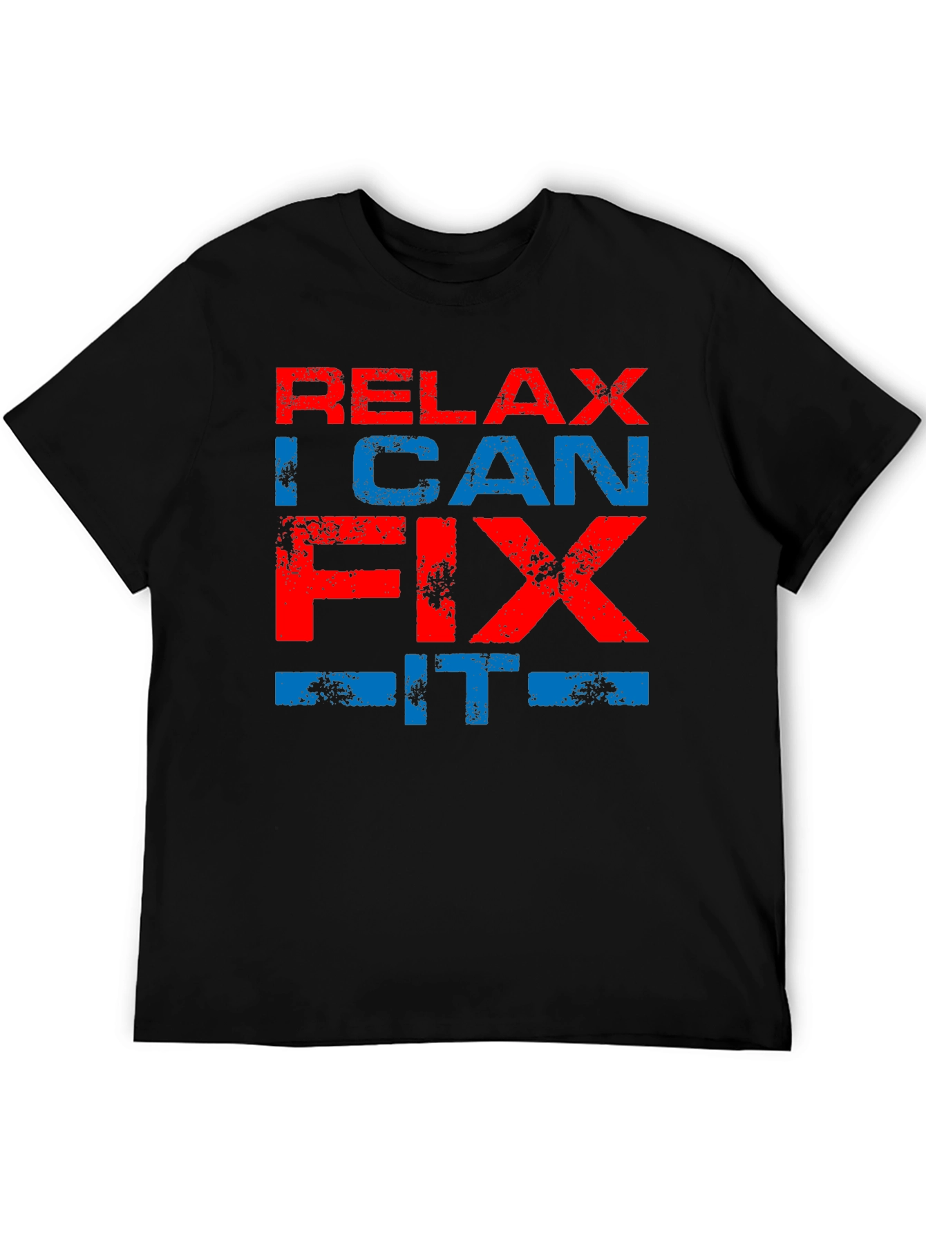 Relax I Can Fix It - Graphic T-Shirt