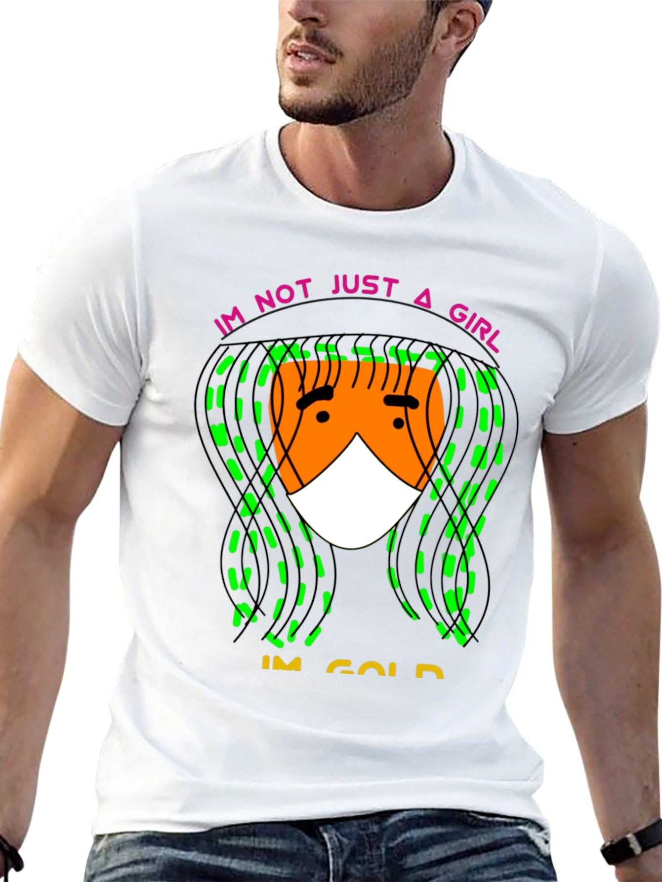 Im Not Just A Girl Im Gold T-Shirt