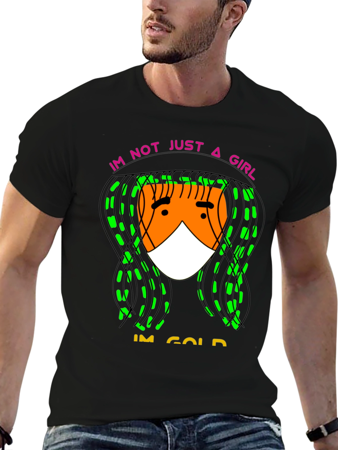 Im Not Just A Girl Im Gold T-Shirt