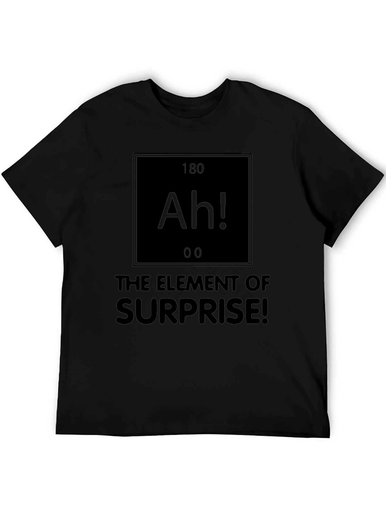 Ah! The Element of Surprise Black T-Shirt