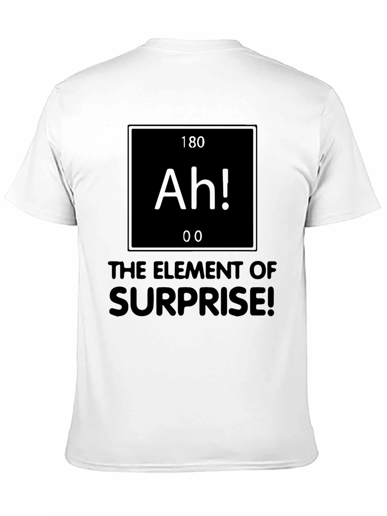 Ah! The Element of Surprise Black T-Shirt