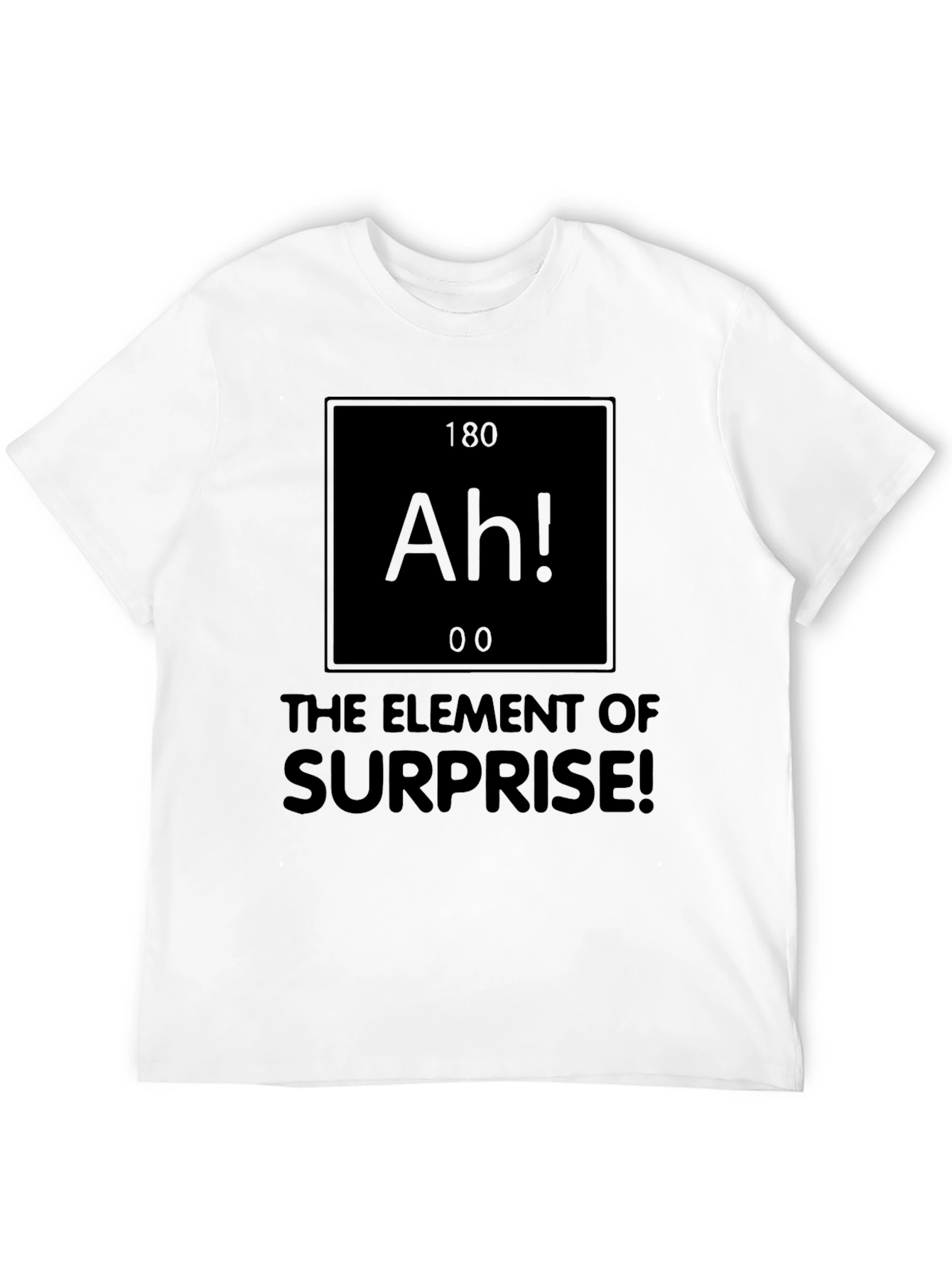 Ah! The Element of Surprise Black T-Shirt