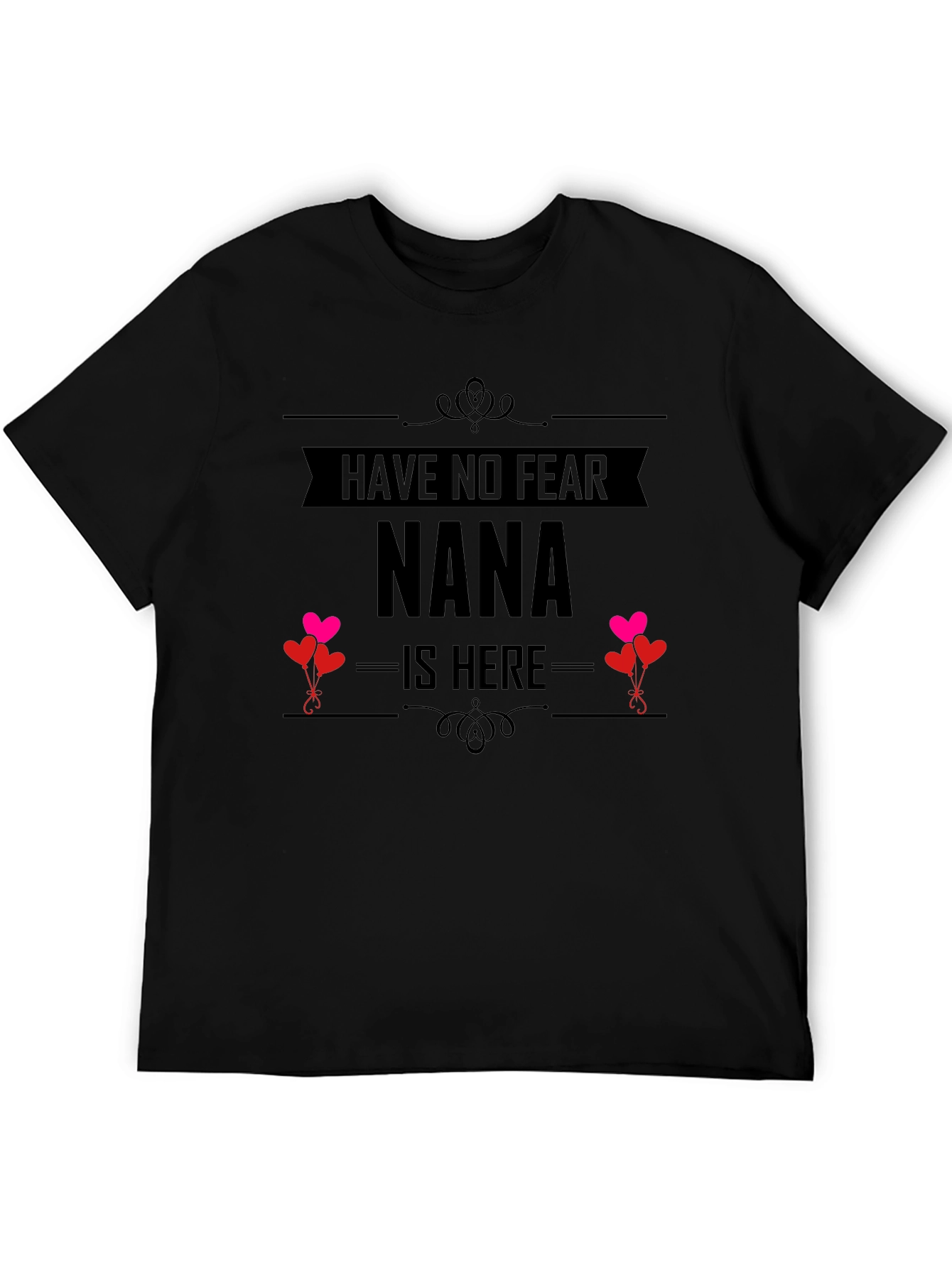 Have No Fear Nana Is Here! T-Shirt