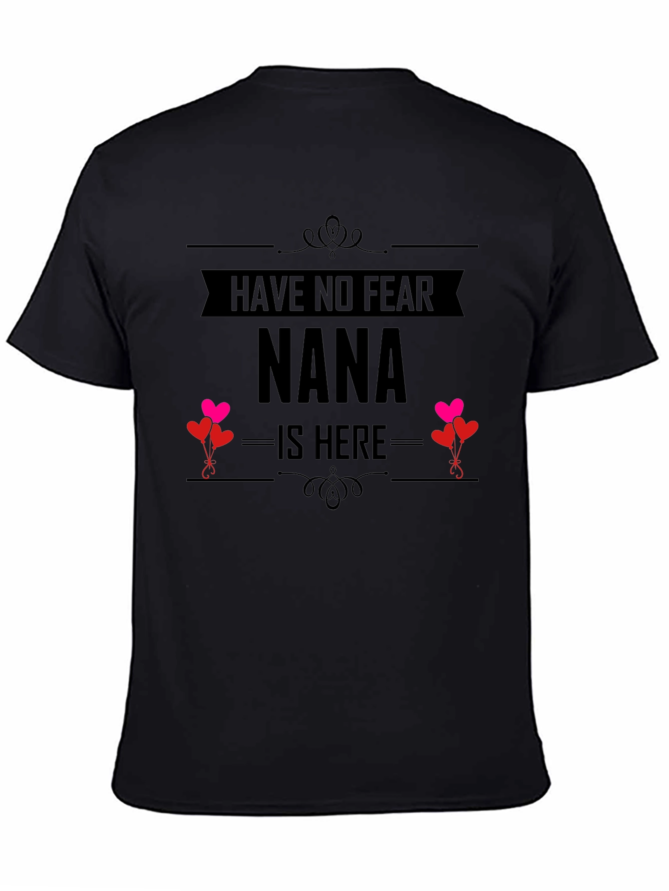 Have No Fear Nana Is Here! T-Shirt