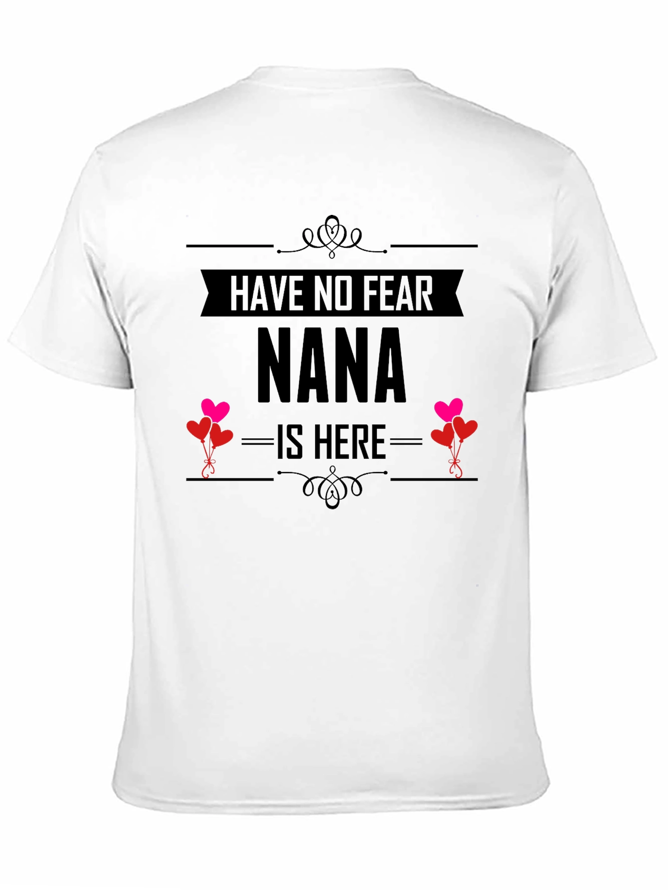 Have No Fear Nana Is Here! T-Shirt