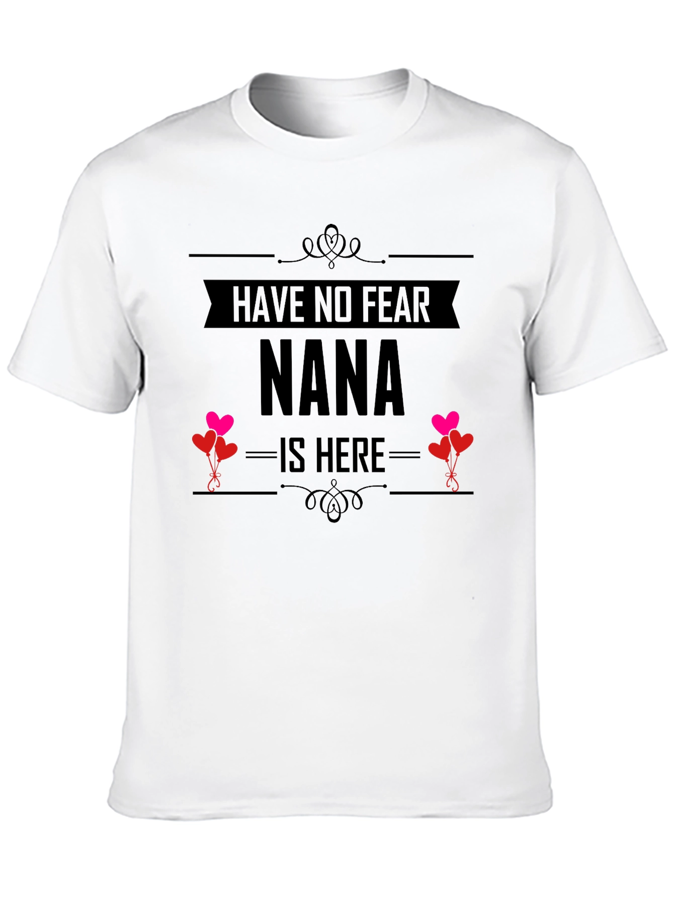 Have No Fear Nana Is Here! T-Shirt
