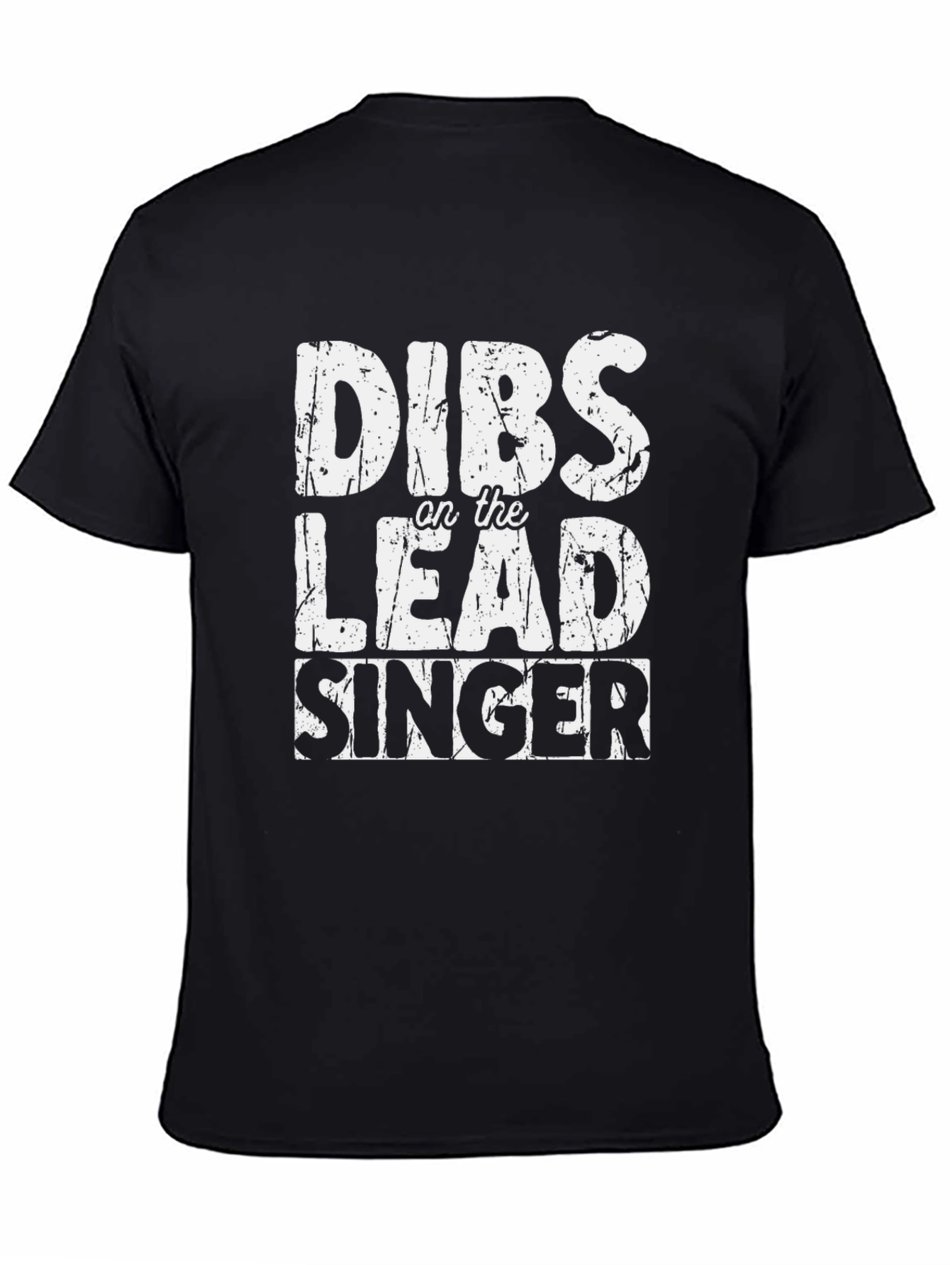 Dibs on the Lead Singer Black T-Shirt