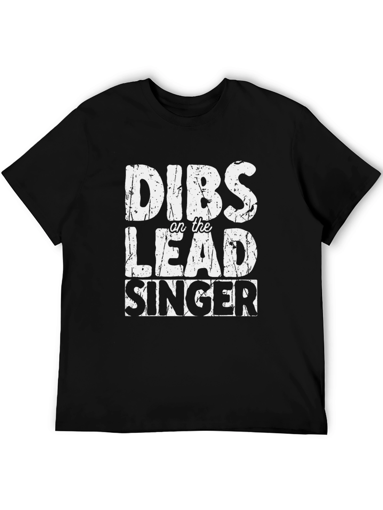 Dibs on the Lead Singer Black T-Shirt