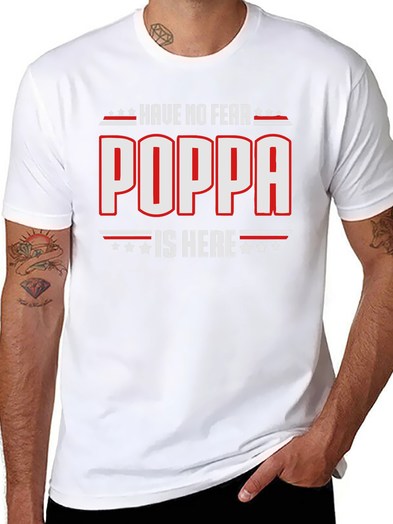Have No Fear Poppa Is Here - Novelty T-Shirt