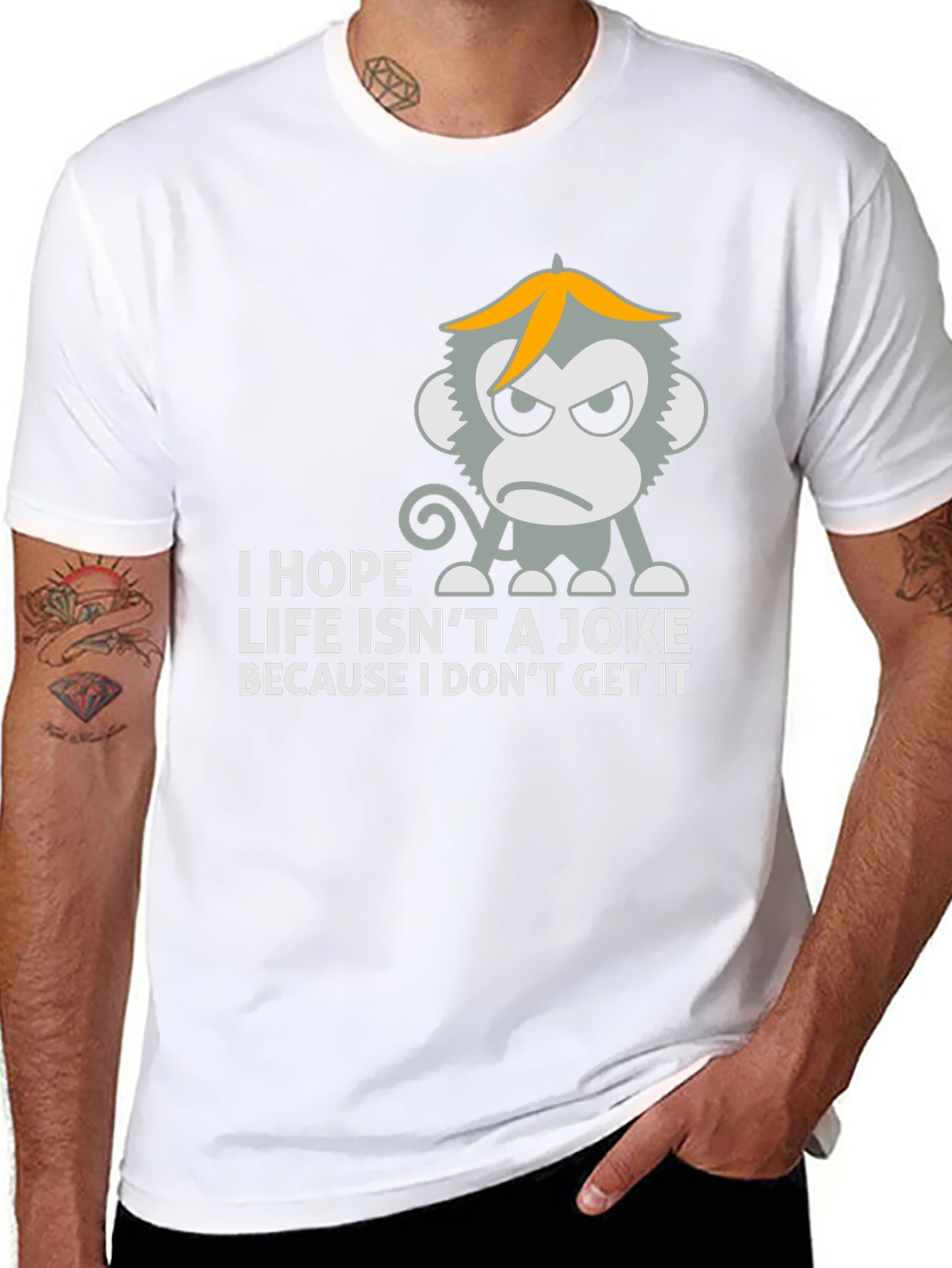 I Hope Life Isnt A Joke Monkey T-Shirt
