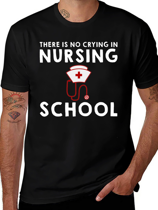Nursing School T-Shirt: No Crying in Nursing