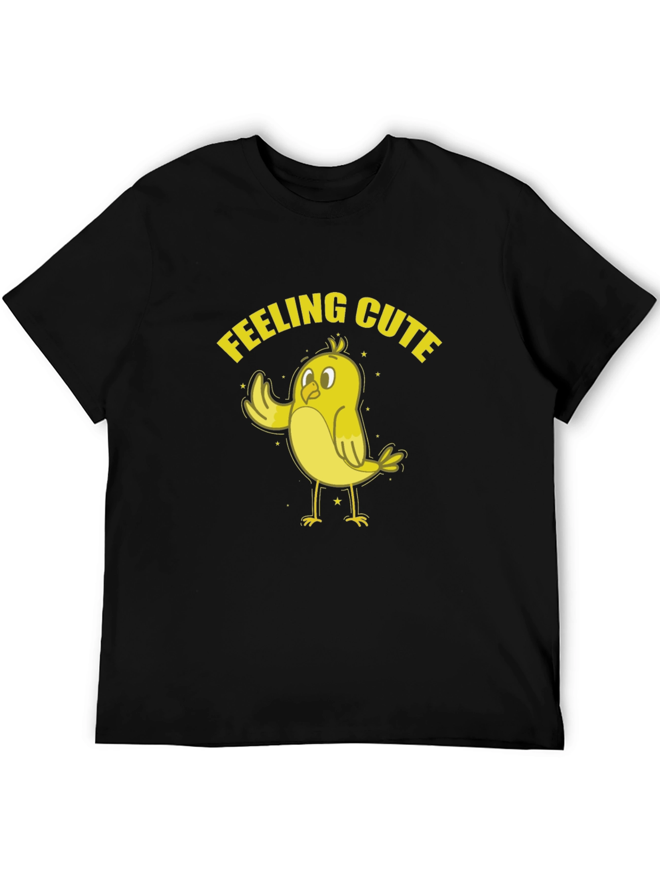 Feeling Cute Chick T-Shirt - Fun & Playful