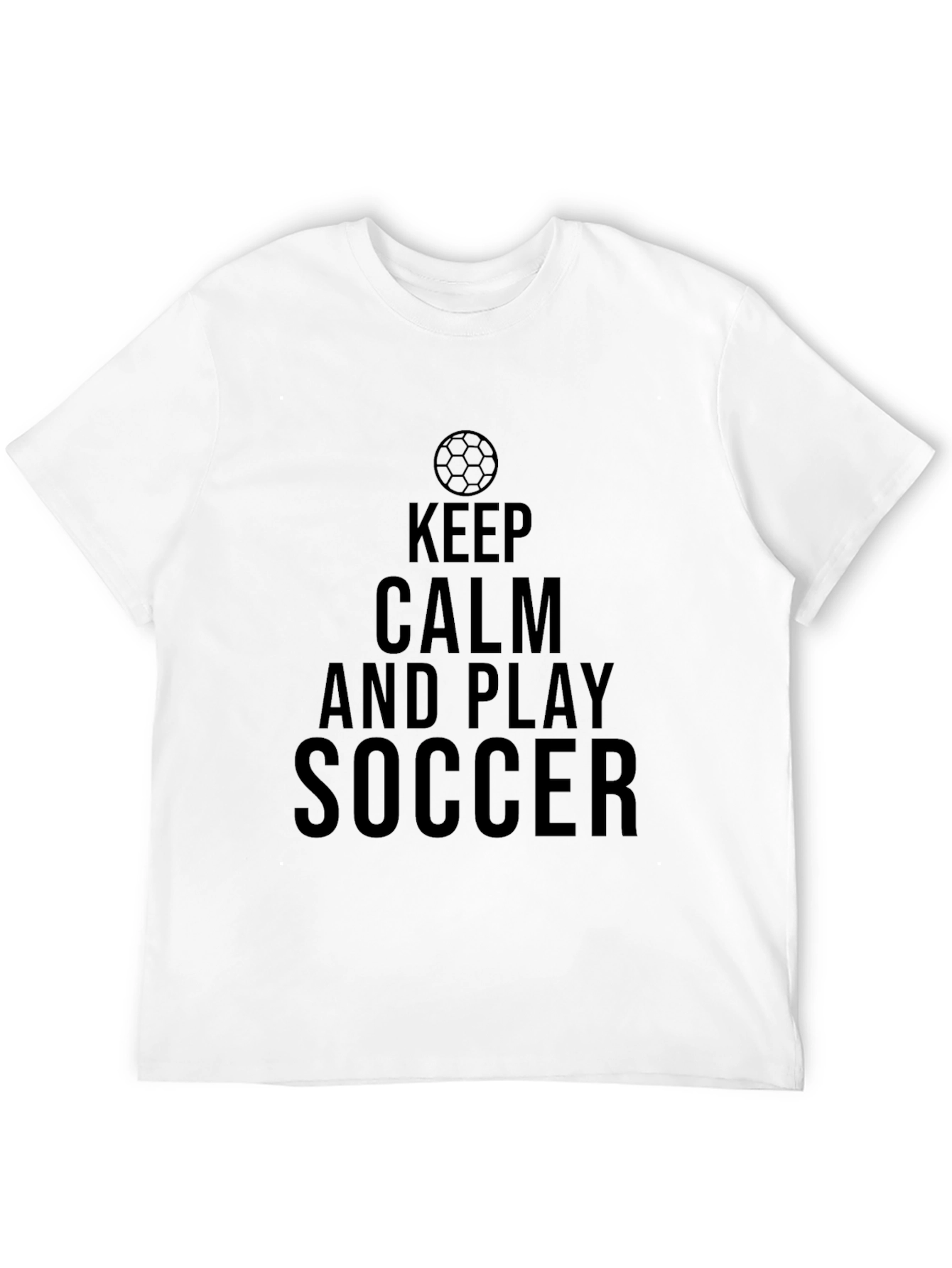 Keep Calm and Play Soccer T-Shirt