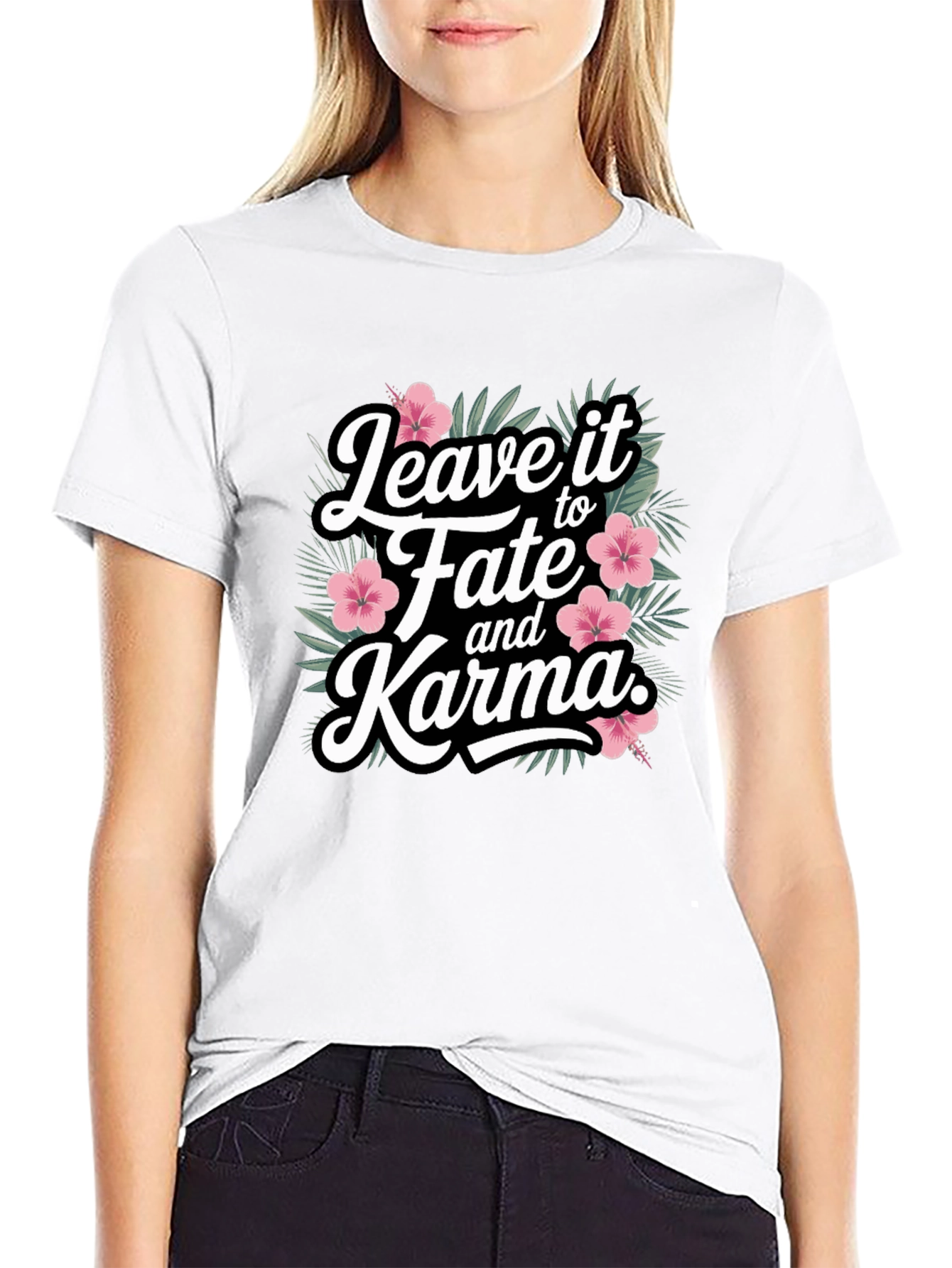 Leave it to Fate and Karma T-Shirt