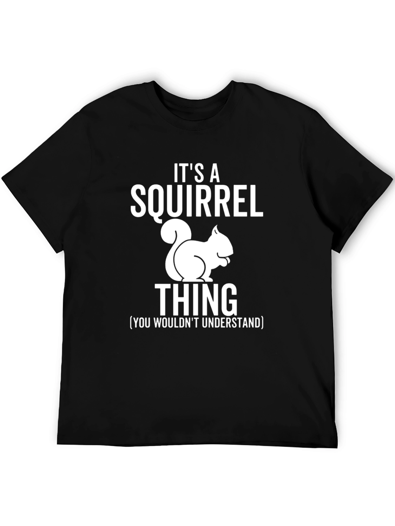 Its a Squirrel Thing Black T-Shirt
