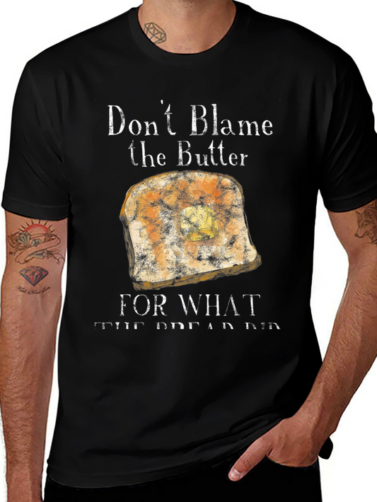 Dont Blame the Butter T-Shirt