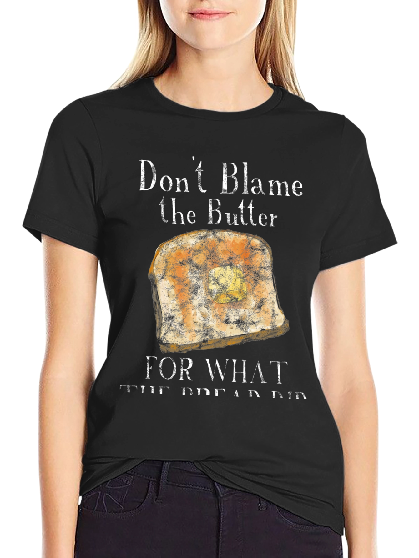 Dont Blame the Butter T-Shirt