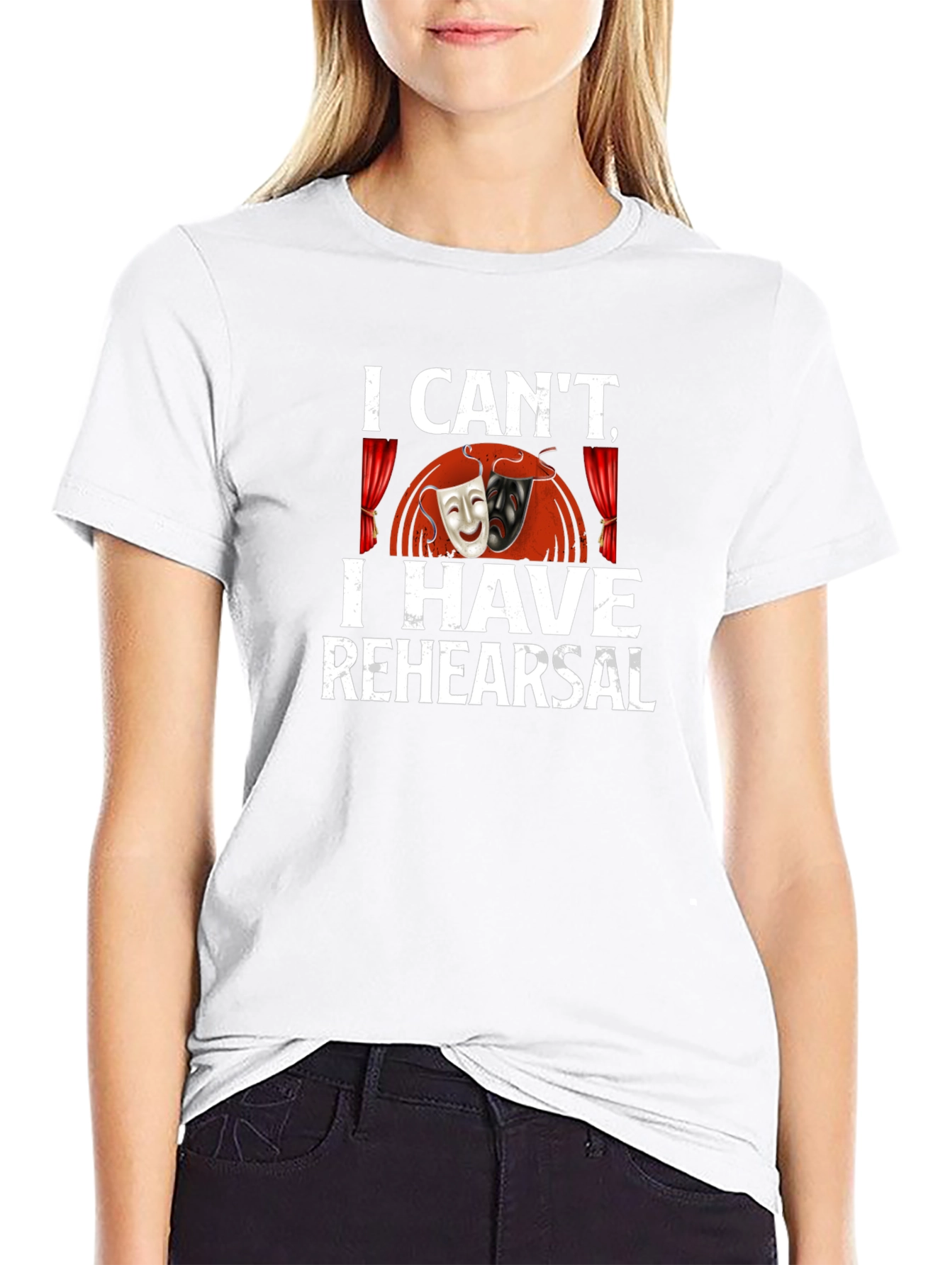 I Cant I Have Rehearsal Graphic T-Shirt