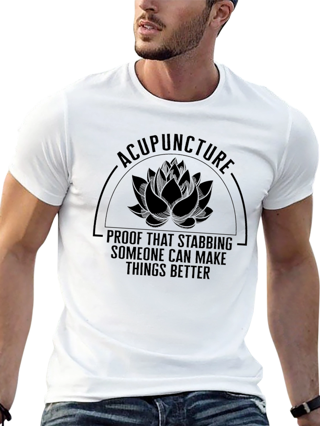 Acupuncture Stabbing Makes Things Better T-Shirt