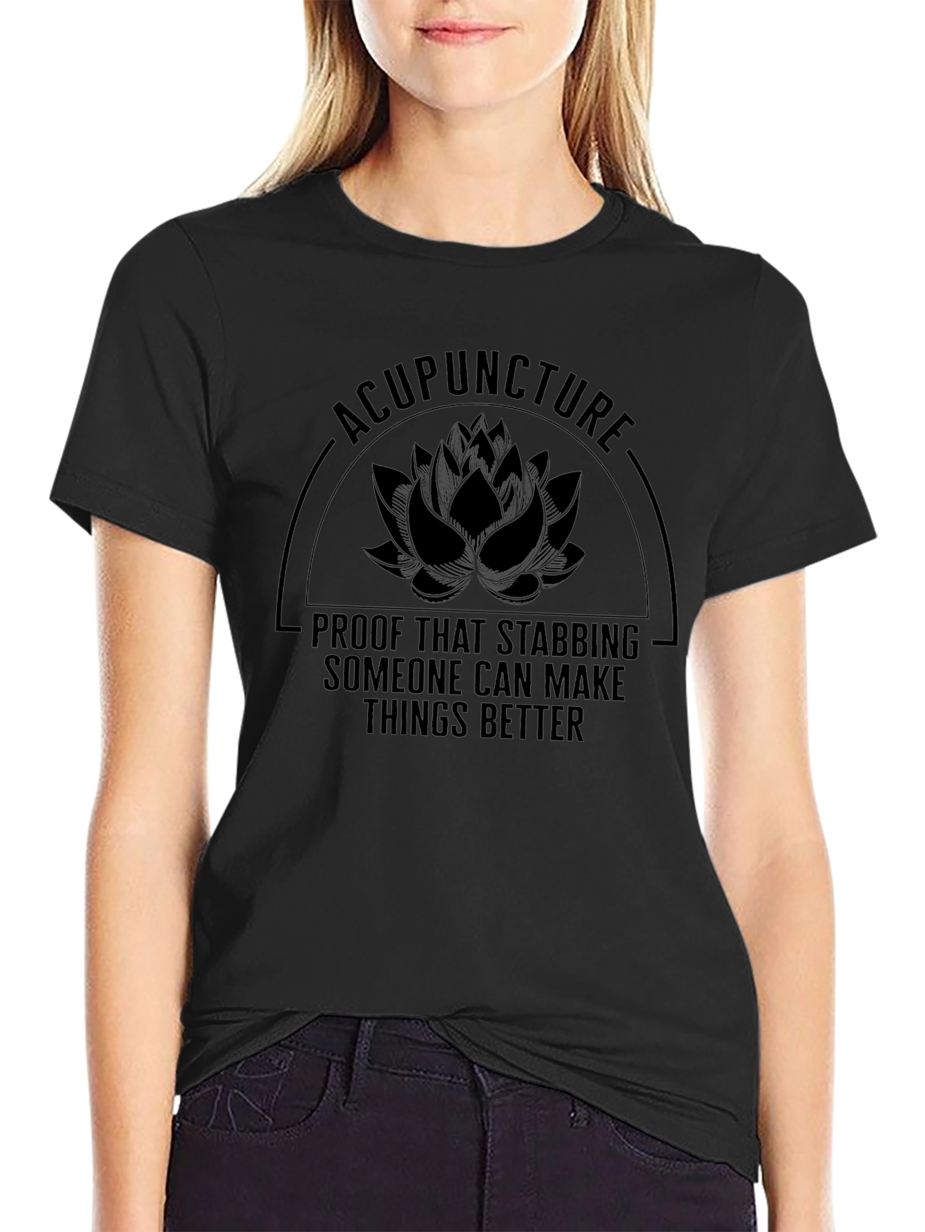 Acupuncture Stabbing Makes Things Better T-Shirt