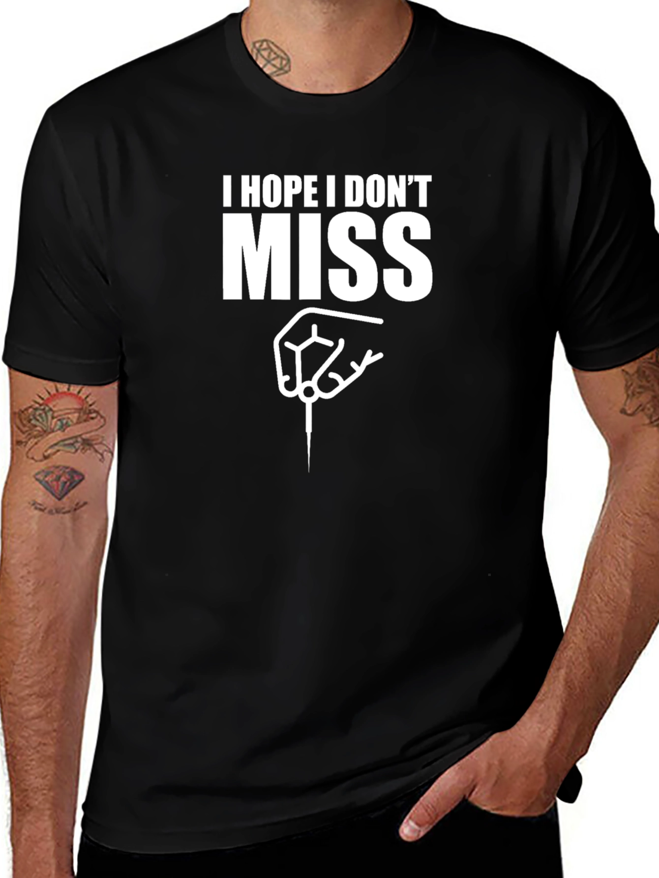 I Hope I Dont Miss Dart T-Shirt