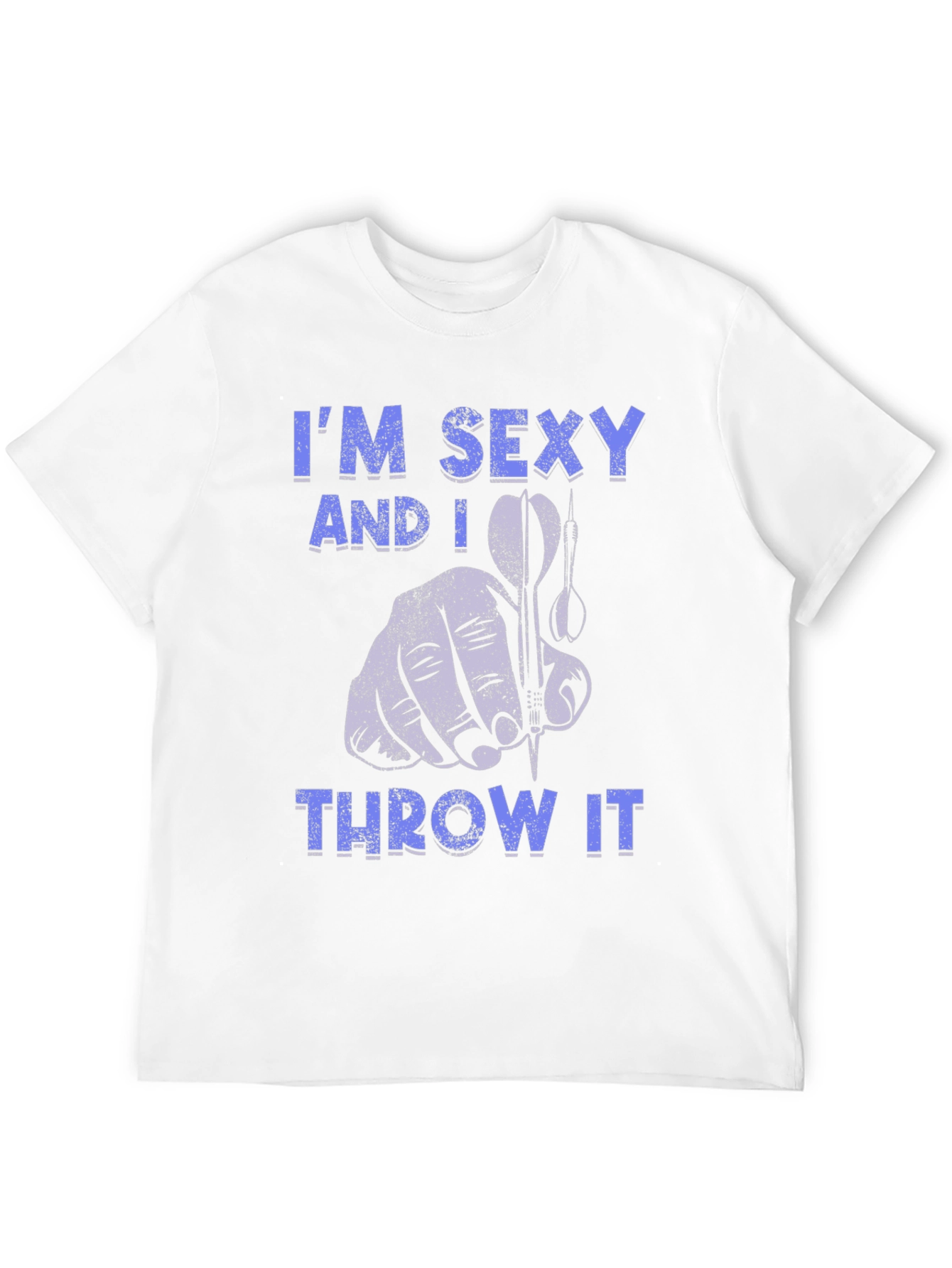 Im Sexy and I Throw It Dart T-Shirt
