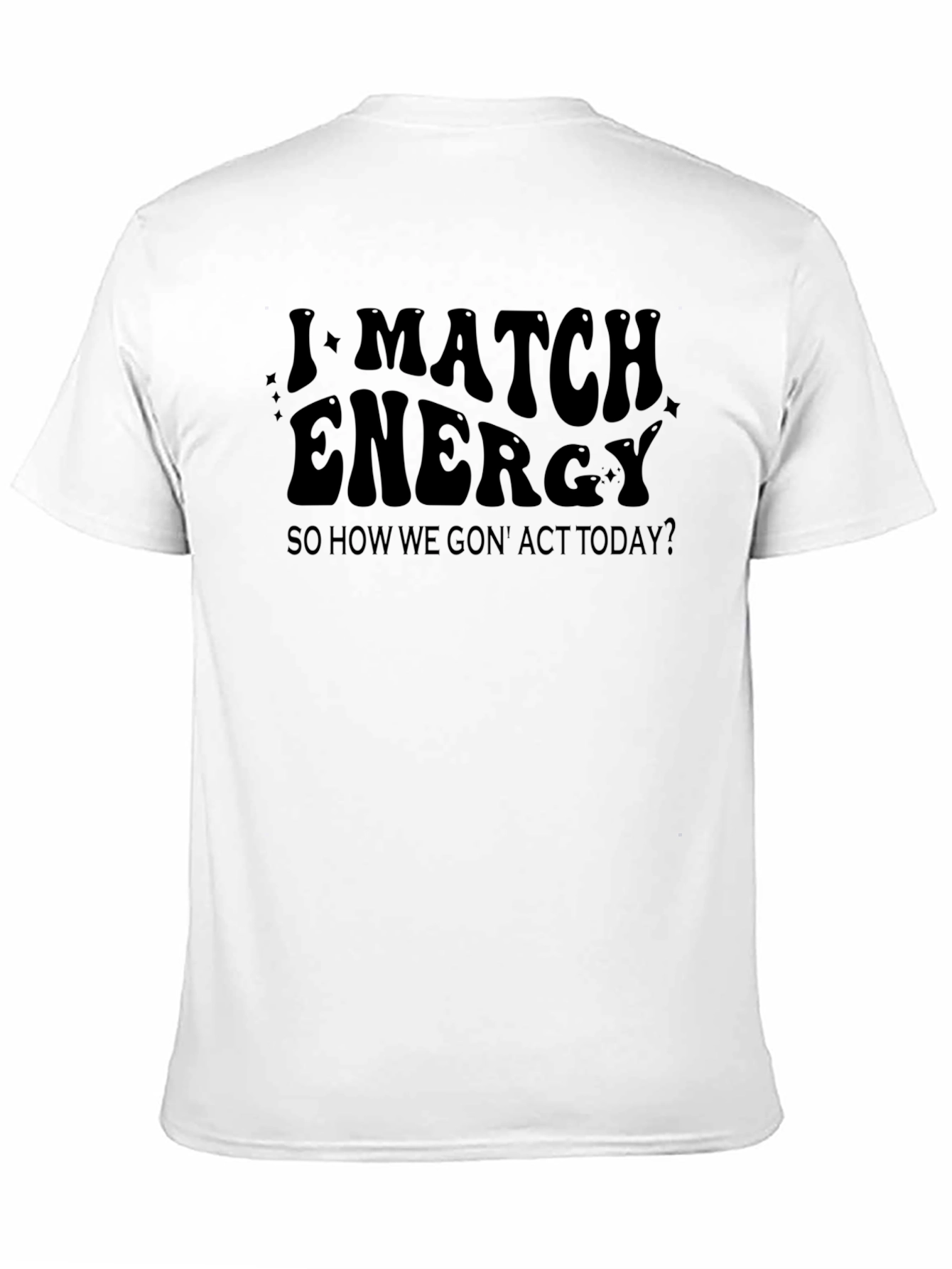 I Match Energy Graphic T-Shirt - Trendy Black Tee