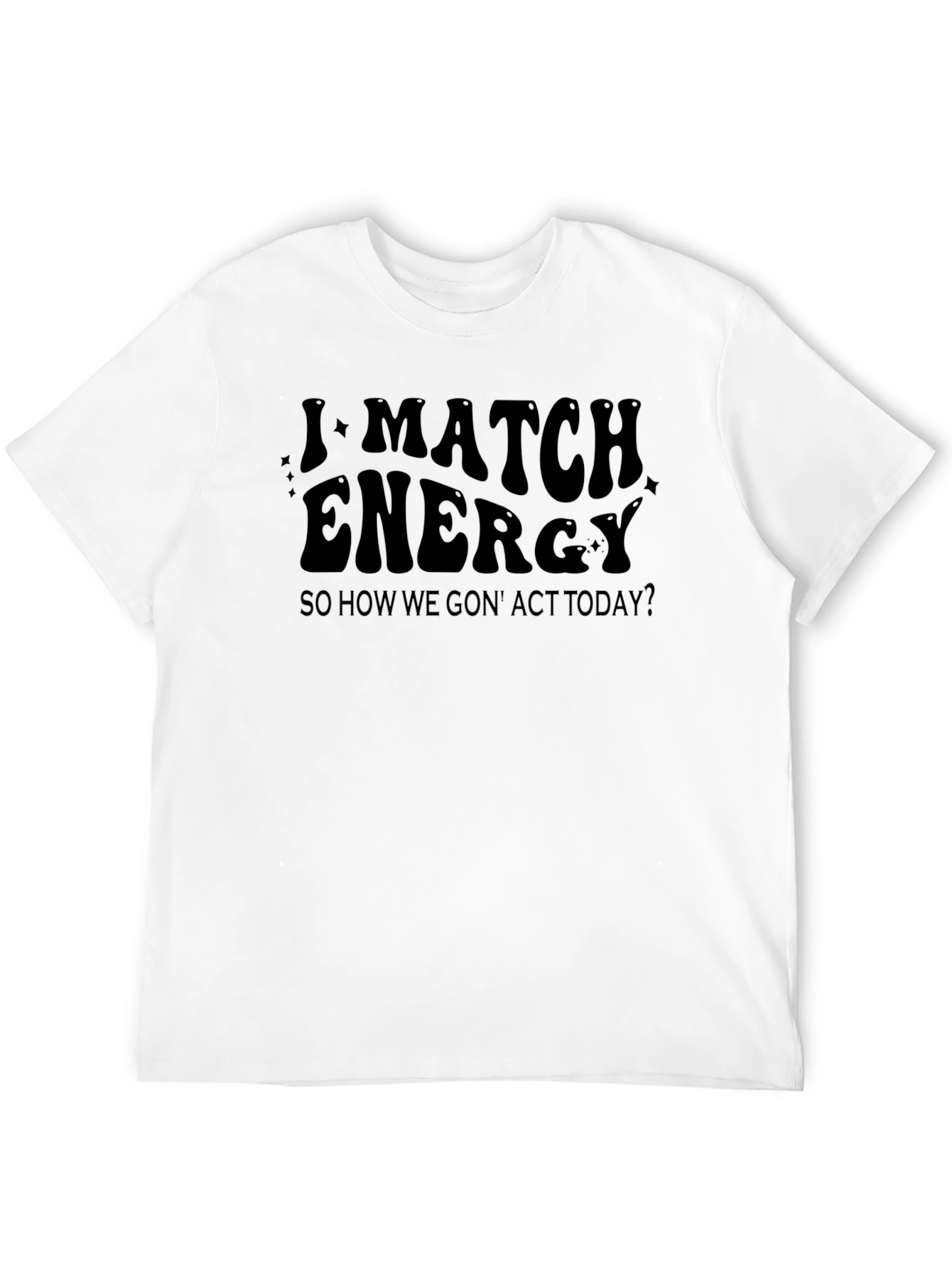 I Match Energy Graphic T-Shirt - Trendy Black Tee