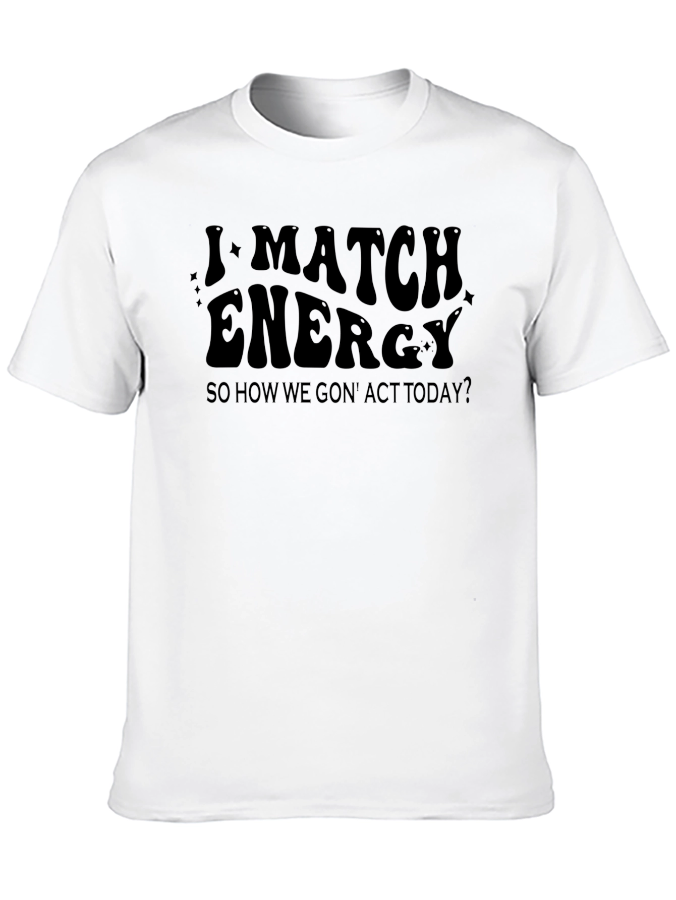 I Match Energy Graphic T-Shirt - Trendy Black Tee
