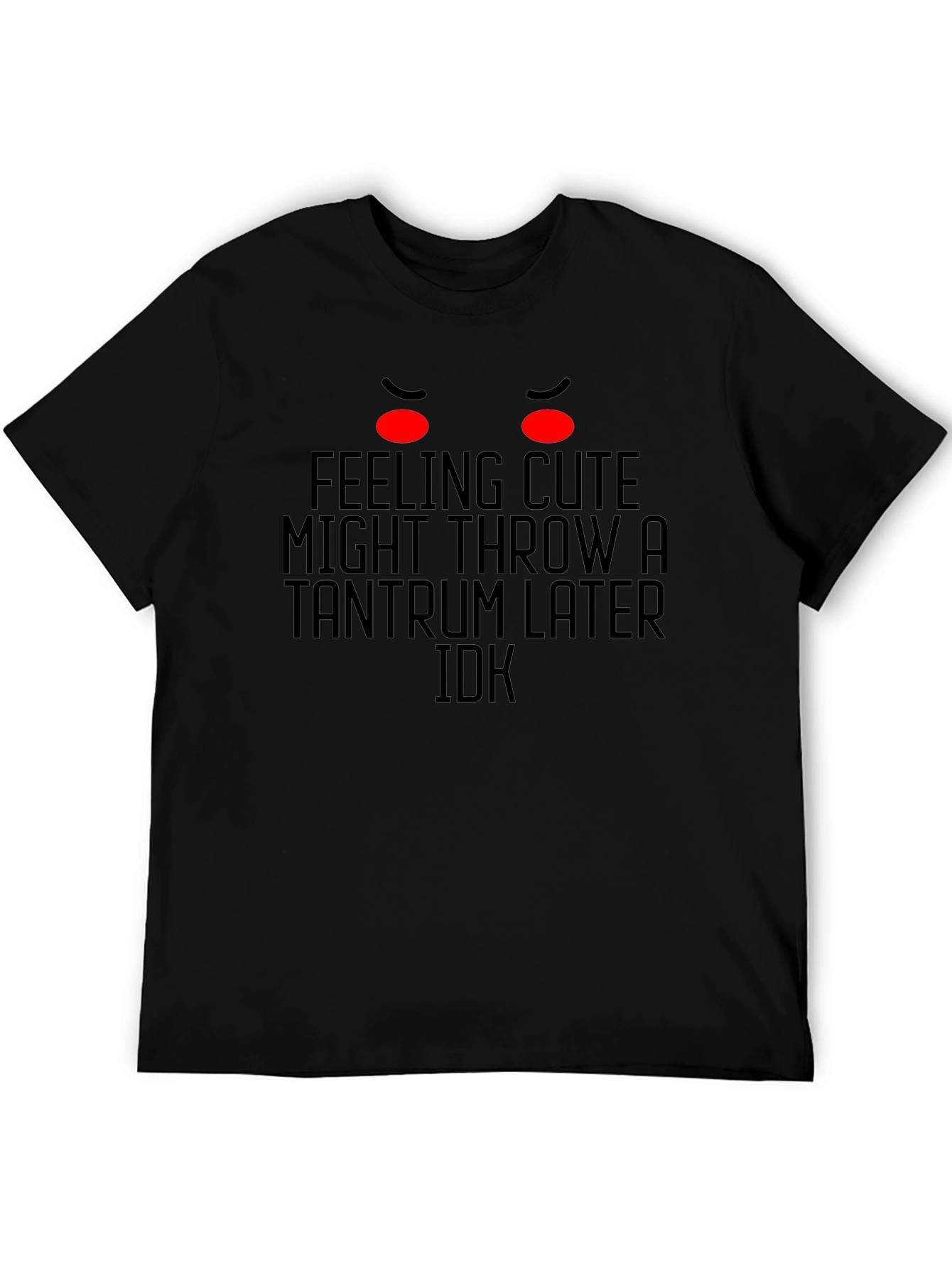 Feeling Cute Tantrum Graphic Tee